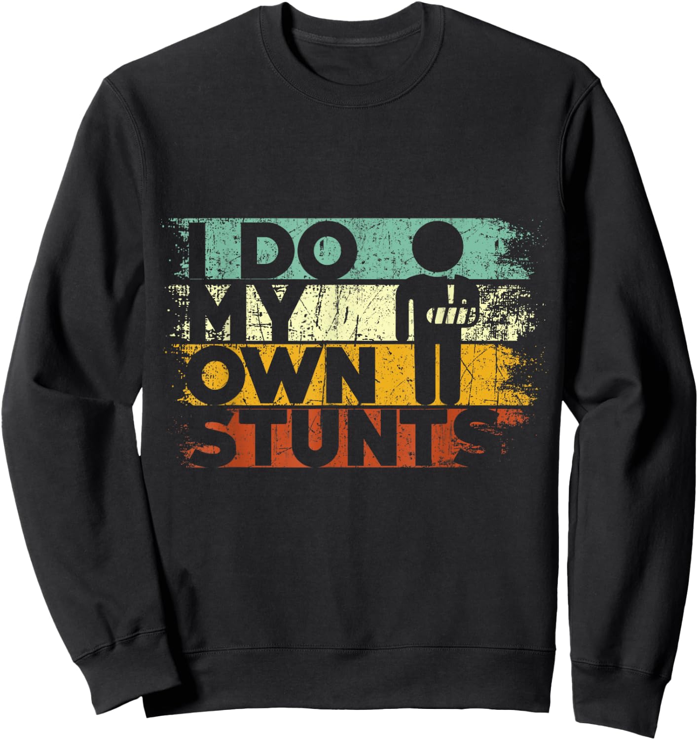 I Do My Own Stunts Funny Injury Hand Wrist Get Well Gifts Sweatshirt - Sweatshirt | Black