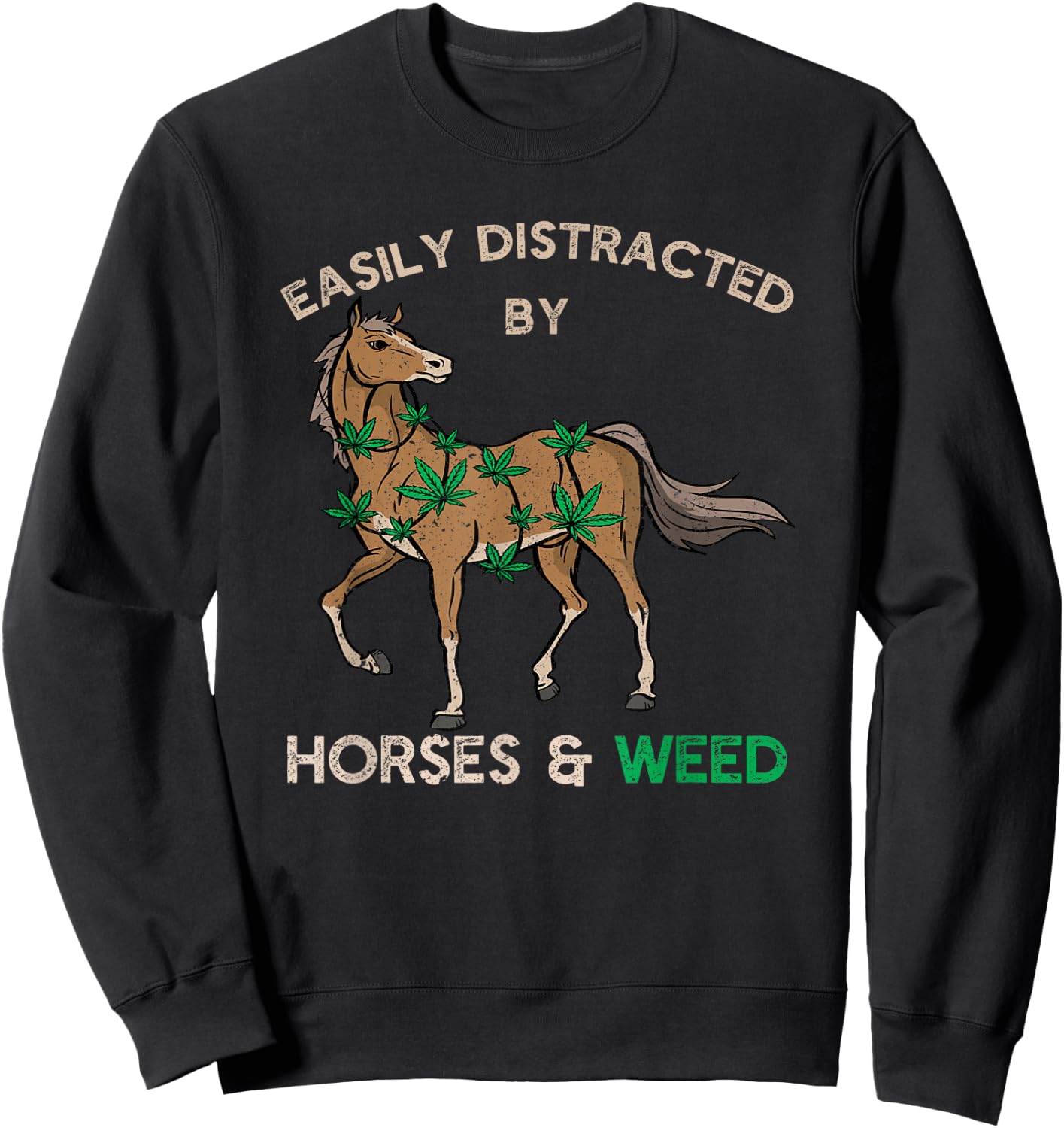 Tender Buds Easily Distracted By Horses and Weed Cannabis Marijuana Sweatshirt - Sweatshirt | Black