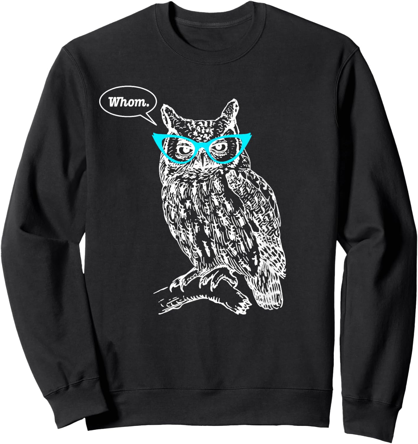 Owl Whom Who Glasses Funny Grammar English Teacher Writers Sweatshirt - Sweatshirt | Black