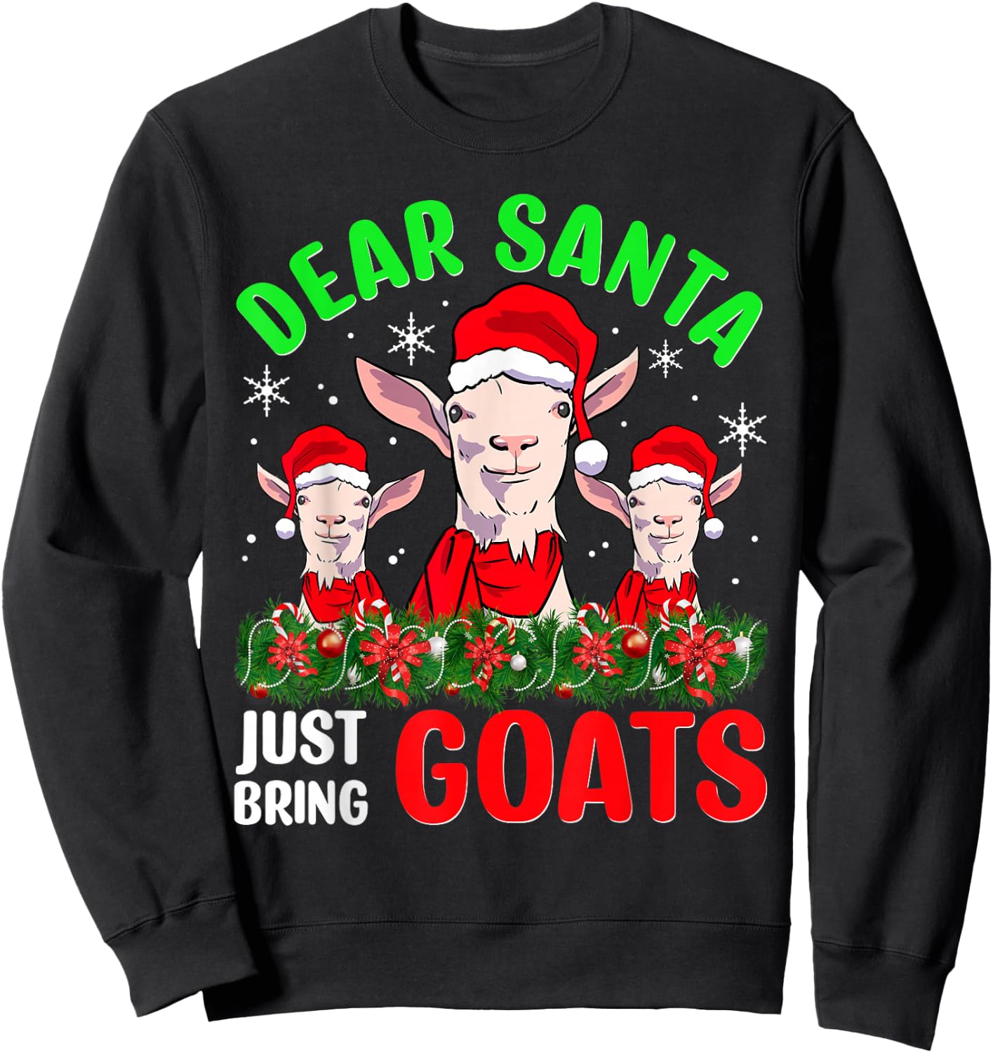 Christmas Goat Shirt Dear Santa Just Bring Goats Mama Billy Sweatshirt - Sweatshirt | Black