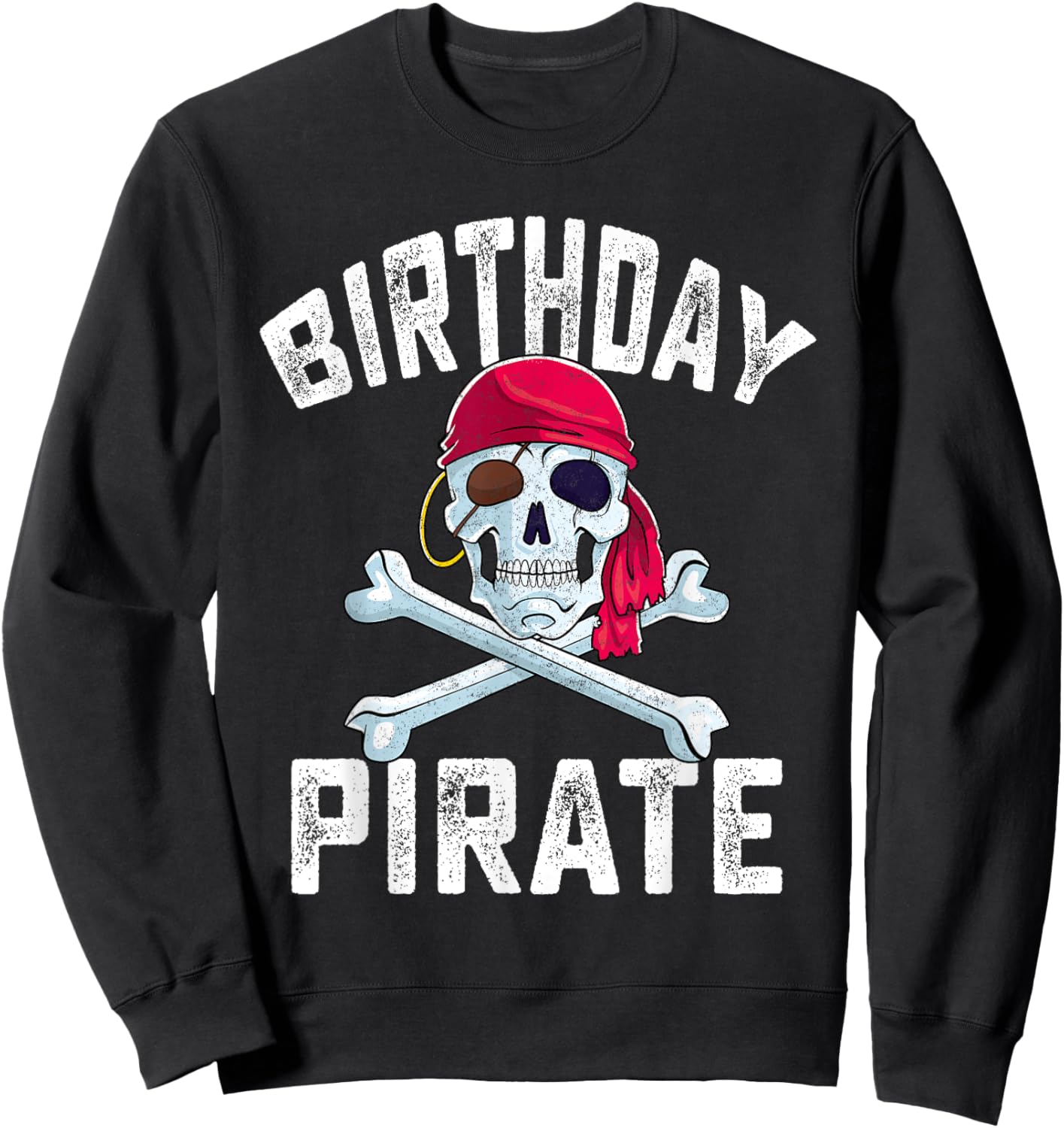 Birthday Pirate Crossbones Skull Family Halloween Themed Sweatshirt - Sweatshirt | Black
