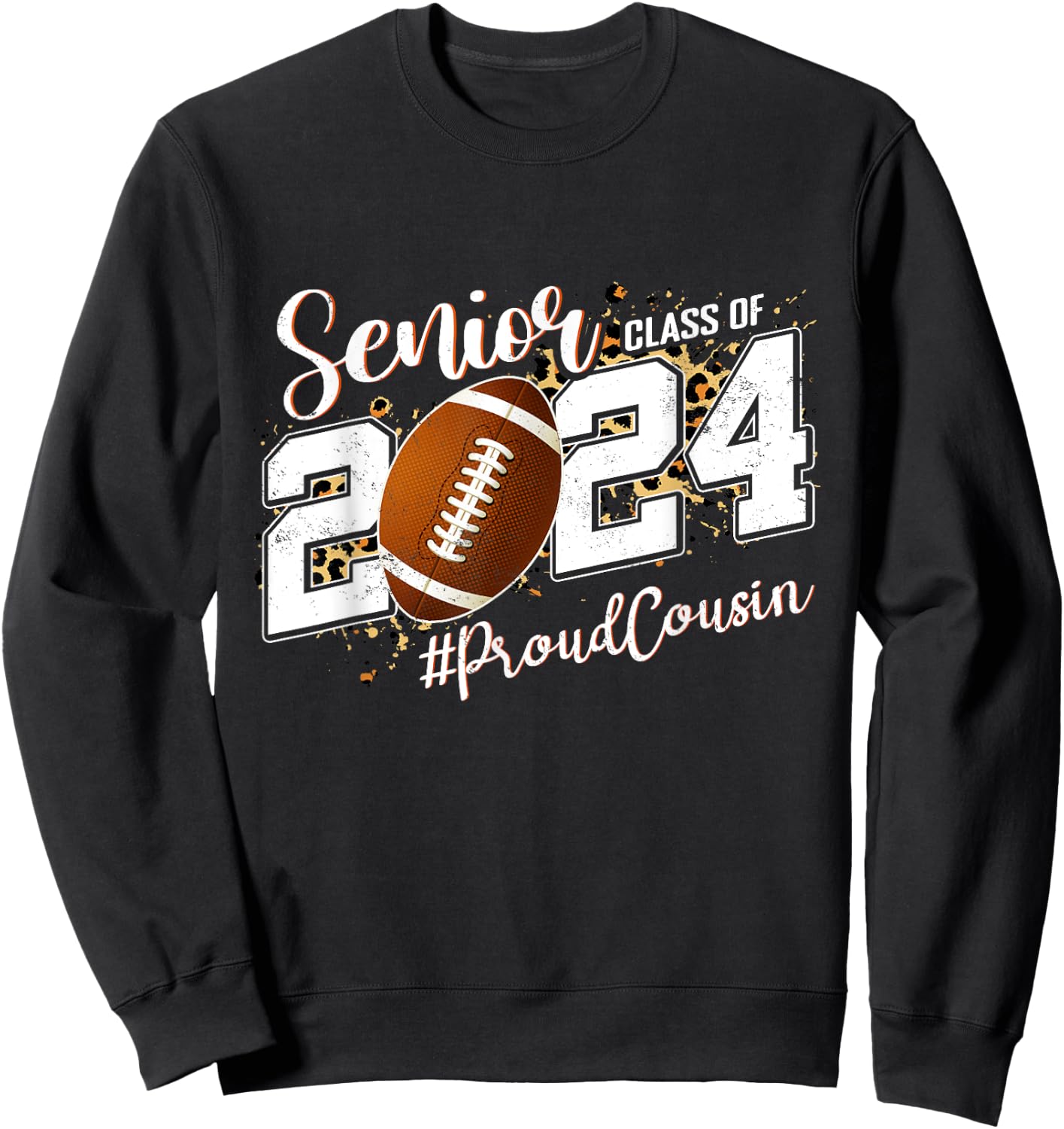 Proud Cousin Of A 2024 Senior Football Graduate Class 2024 Sweatshirt - Sweatshirt | Black