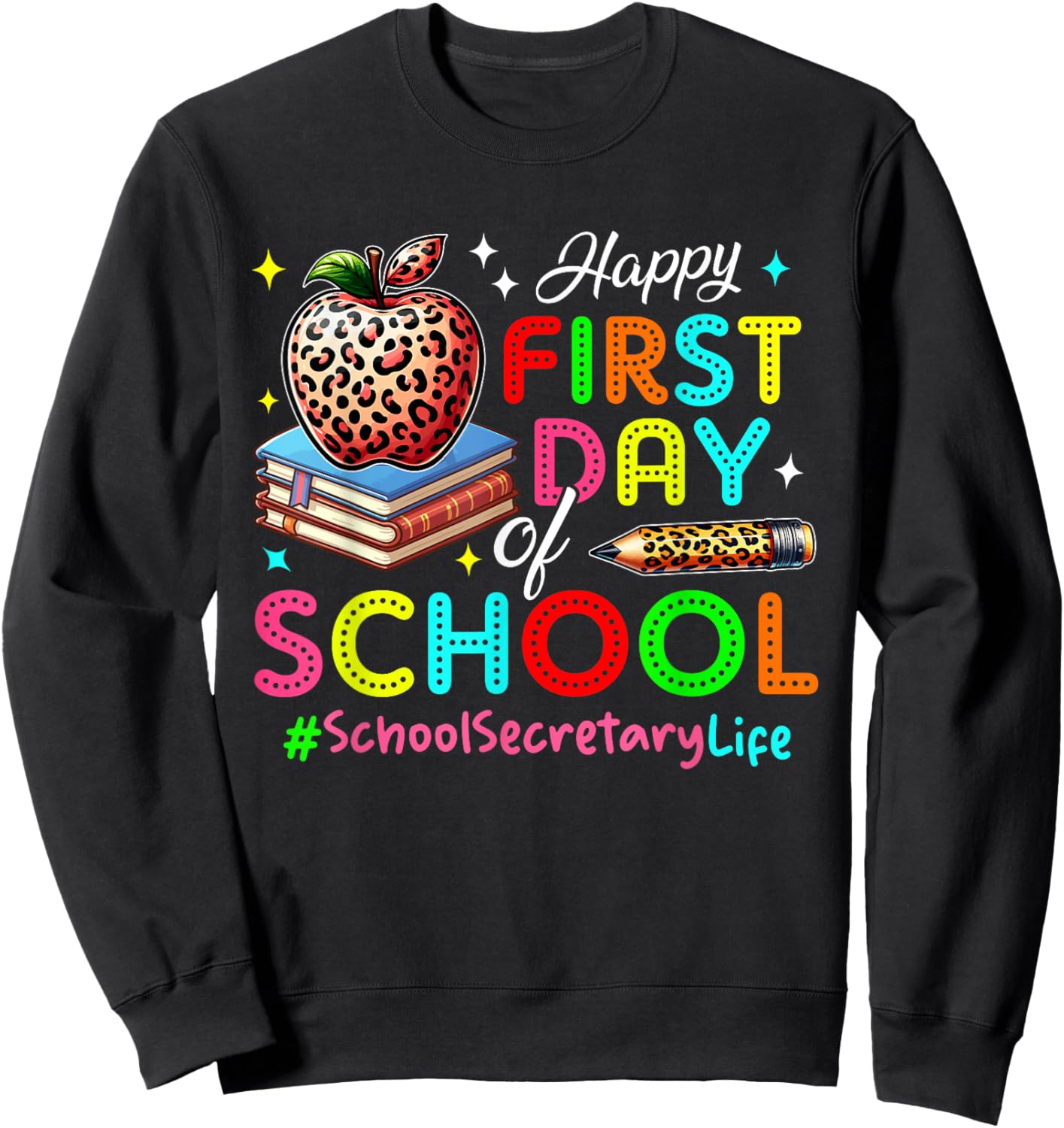 Happy First Day Of School School Secretary Costume Colorful Sweatshirt - Sweatshirt | Black