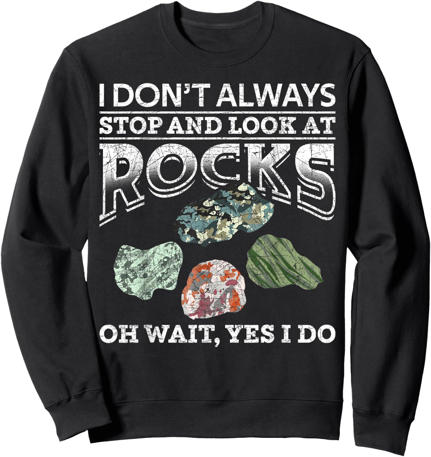 Ich bleib Nicht Immer Stehen und schau nach Steine Geologie Sweatshirt - Sweatshirt | Black