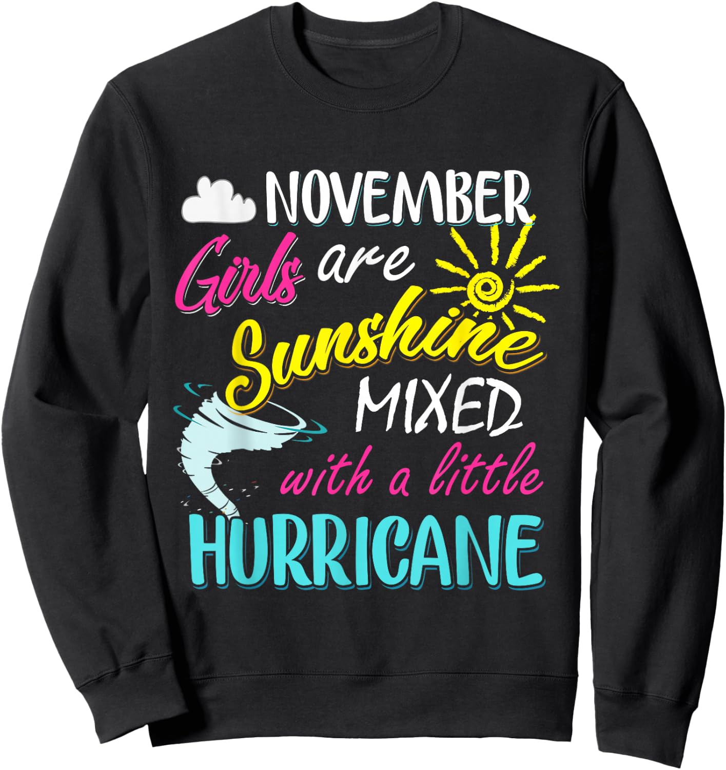 November Girls Are Sunshine Mixed with a Little Hurricane Sweatshirt - Sweatshirt | Black