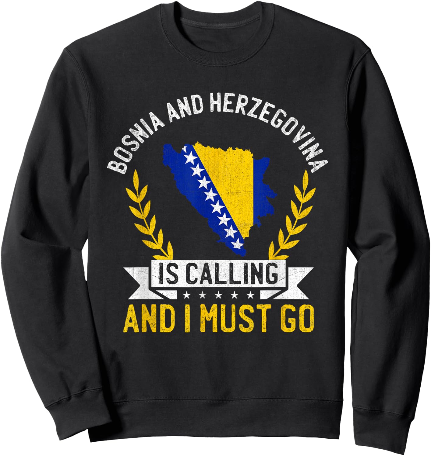 Bosnia Herzegovina Is Calling Must Go Bosnia and Herzegovina Sweatshirt - Sweatshirt | Black