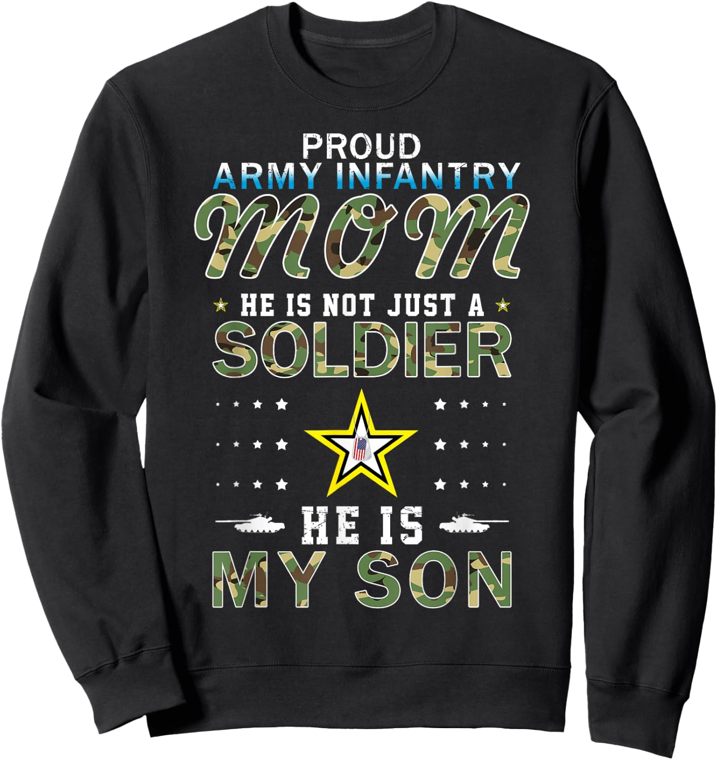 He Is A Soldier & He Is My Son Proud Army Infantry Mom Sweatshirt - Sweatshirt | Black
