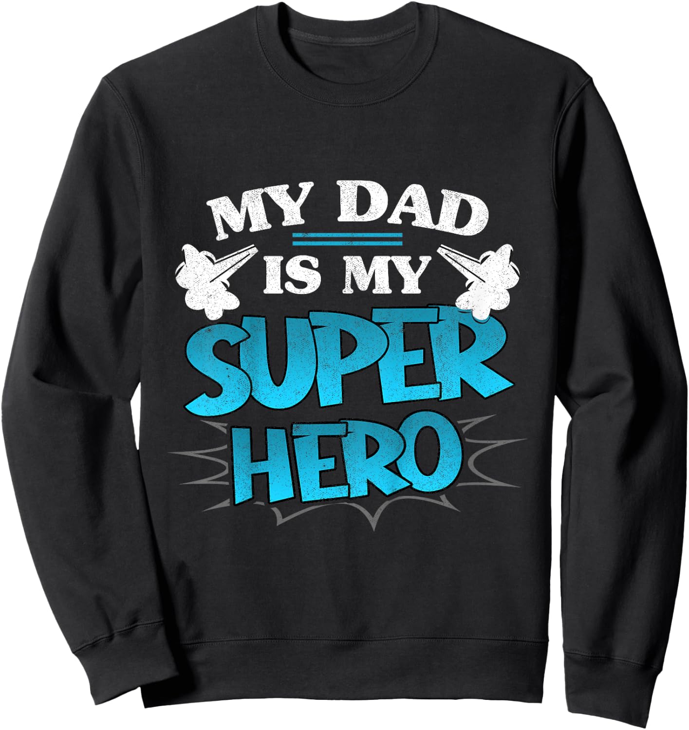 Kids My Dad is My Superhero Daddy Father's Day Hero Toddler Boy Sweatshirt - Sweatshirt | Black