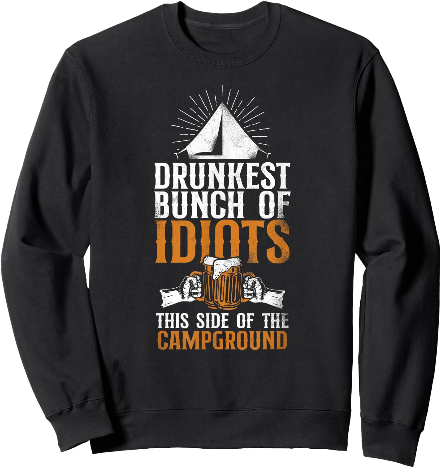 Camping Drunkest Bunch This Side Of The Campground Alcohol Sweatshirt - Sweatshirt | Black