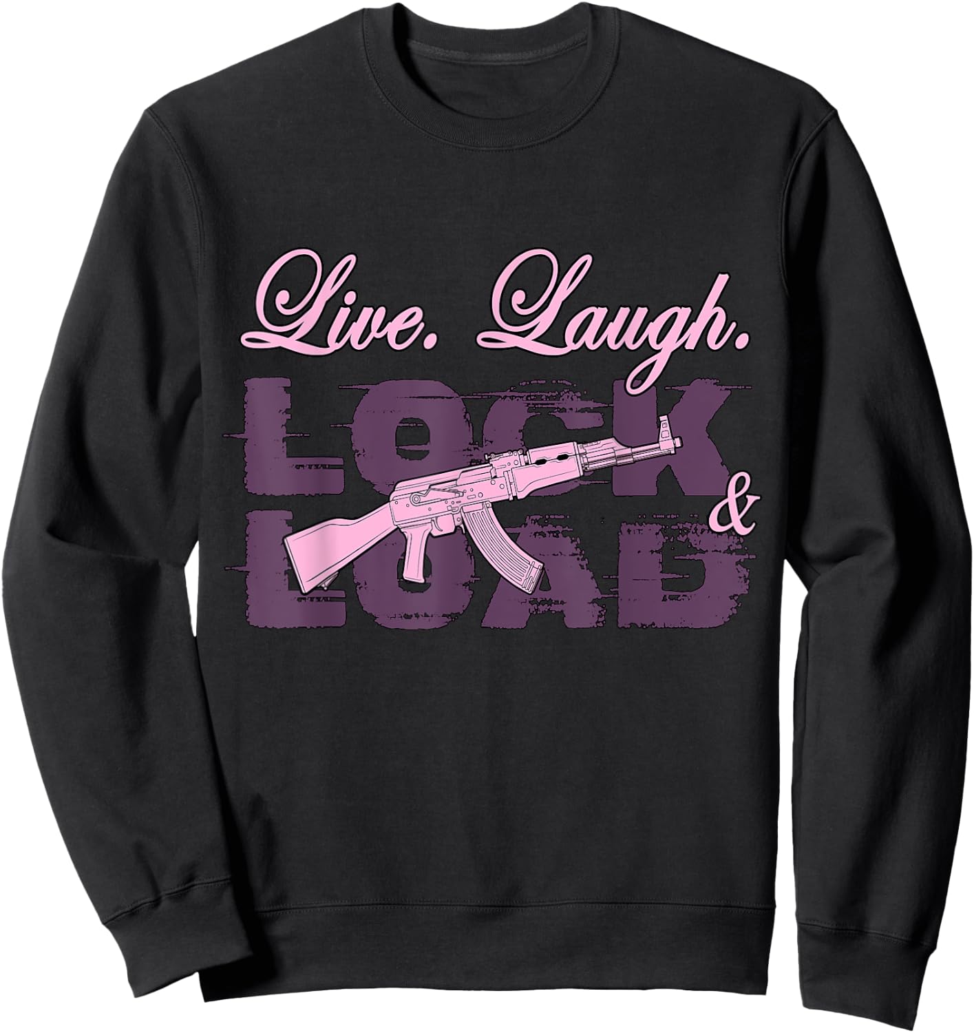 Live Laugh Lock And Load Sweatshirt - Sweatshirt | Black
