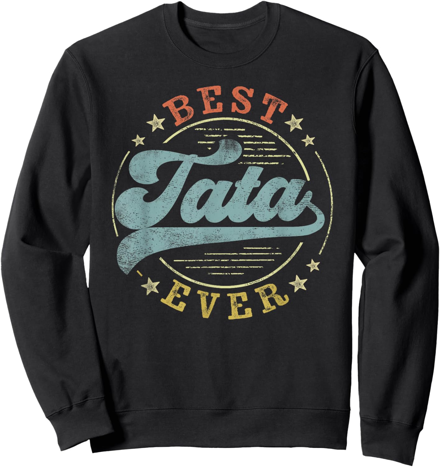 Best Tata Ever Father's Day Tata Gifts Vintage Emblem Sweatshirt - Sweatshirt | Black