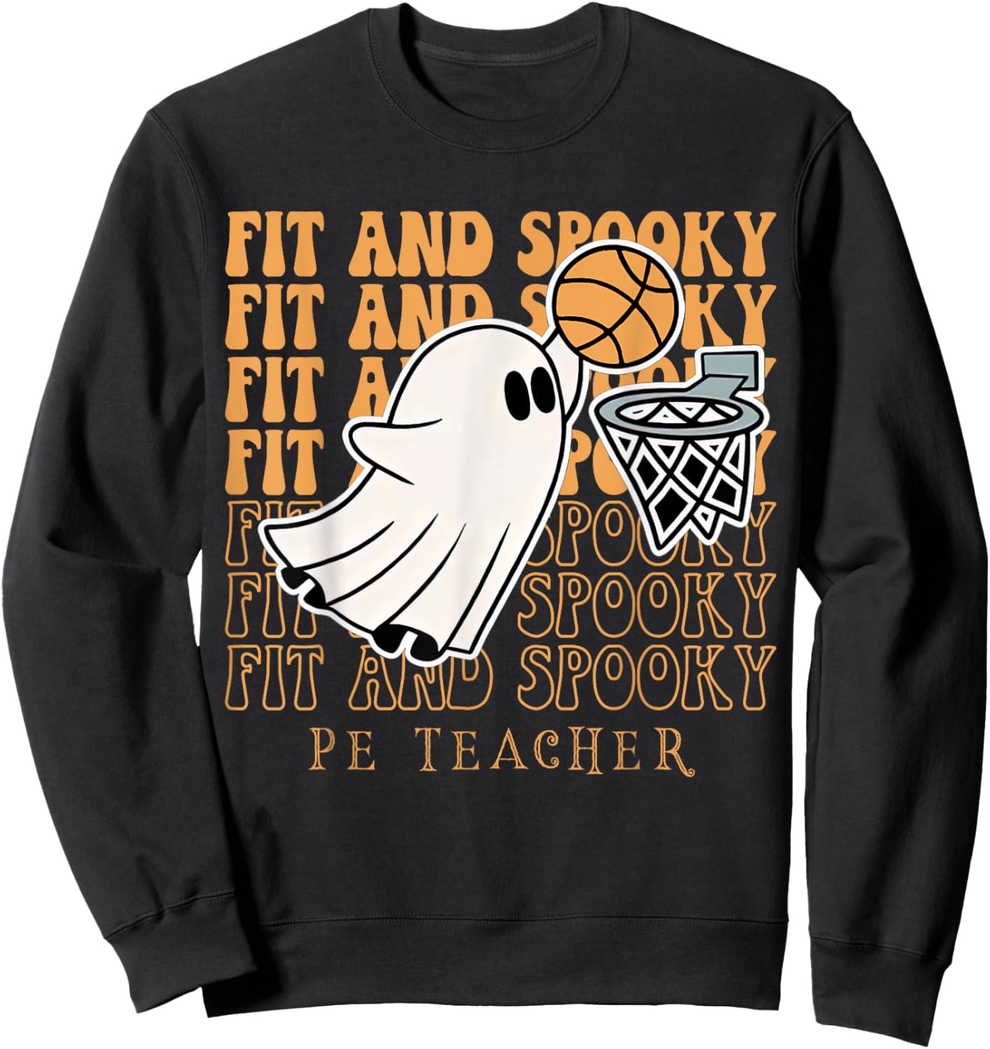 Fit & Spooky PE Teacher Fall Halloween PE Teacher Basketball Men Women Sweatshirt - Sweatshirt | Black