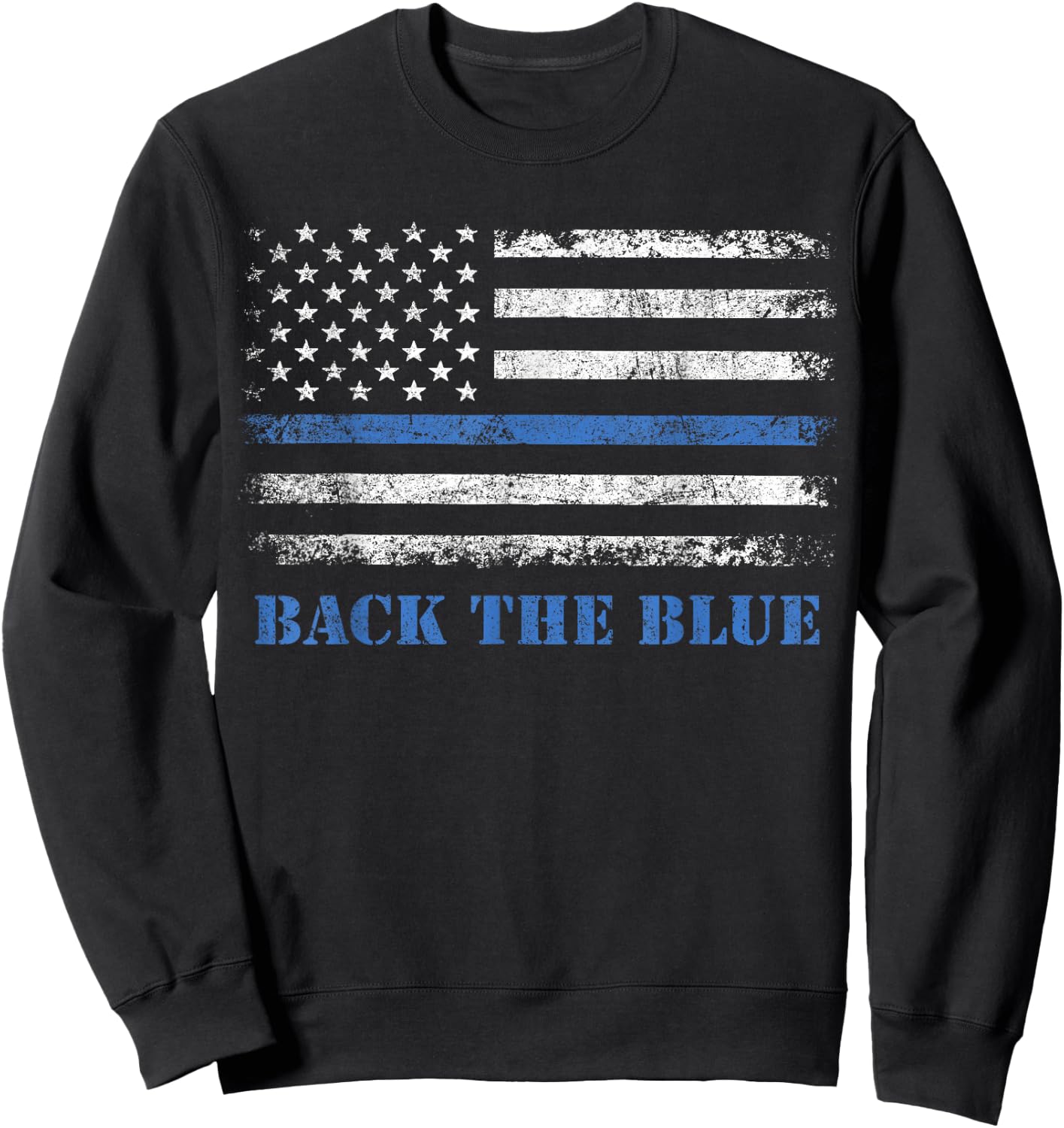 Back The Blue Thin Blue Line American Flag - Police Support Sweatshirt - Sweatshirt | Black