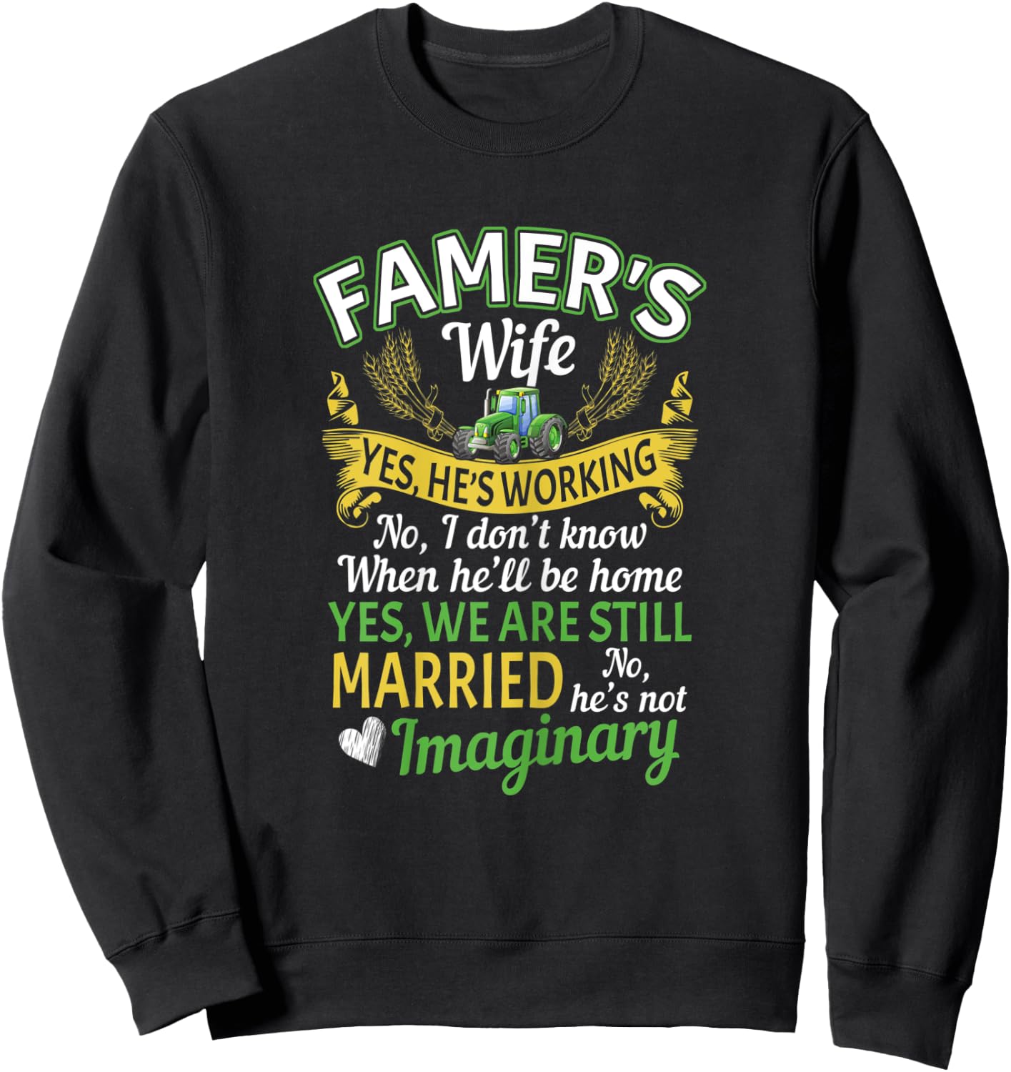 Farmer Wife Yes Hes Working No I Don't Know Imaginary Sweatshirt - Sweatshirt | Black