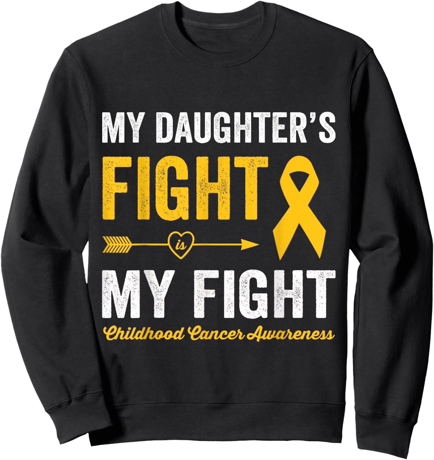 Childhood Cancer Daughter My Daughter's Fight Is My Fight Sweatshirt - Sweatshirt | Black