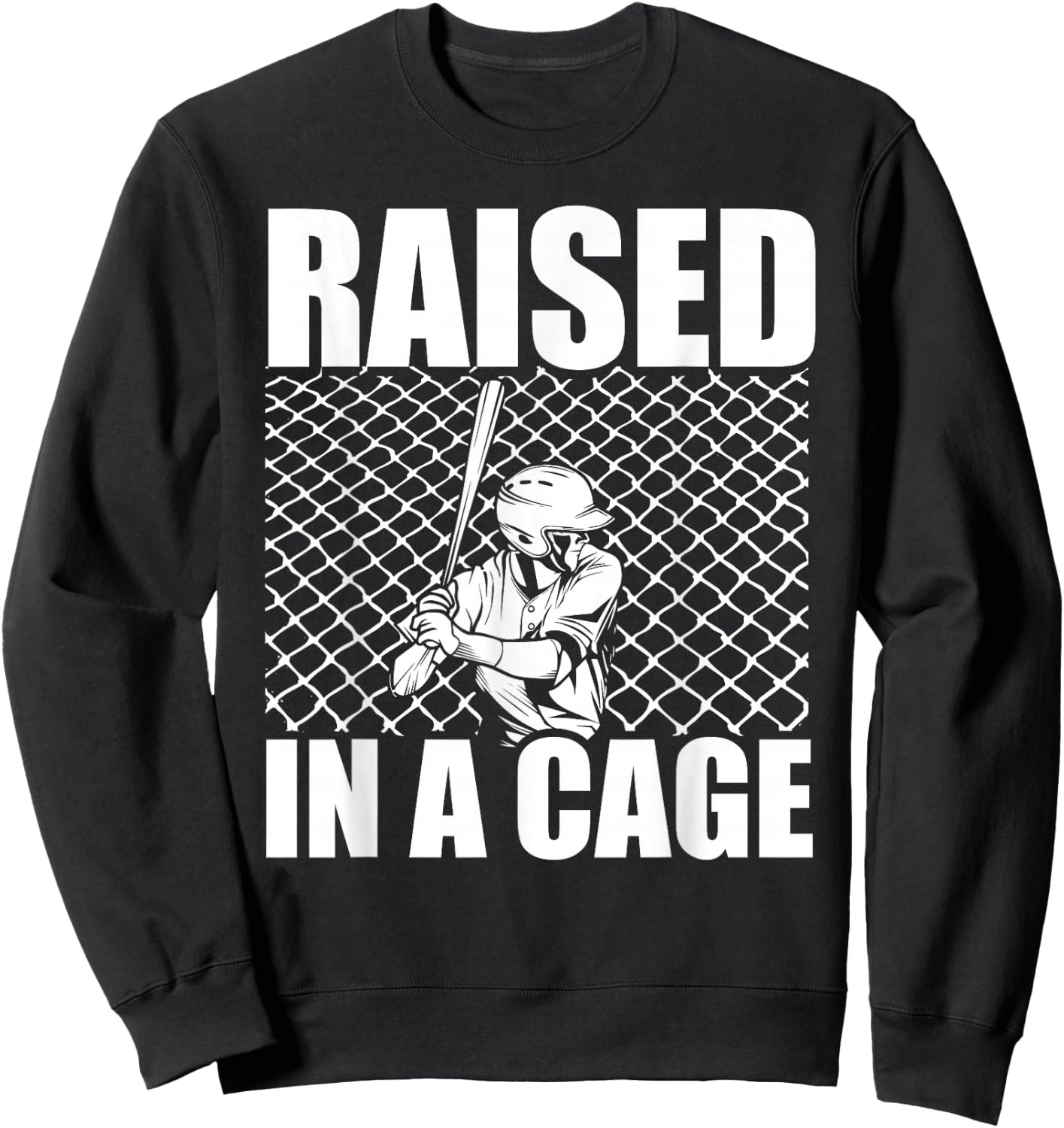 Raised In A Cage Baseball Training Batter Catcher Pitch Sweatshirt - Sweatshirt | Black