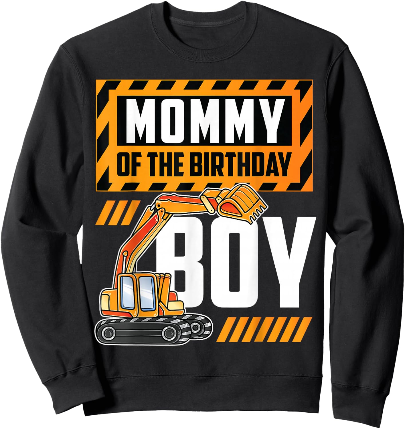 vehicle construction excavator Mommy of the Birthday Boy Sweatshirt - Sweatshirt | Black