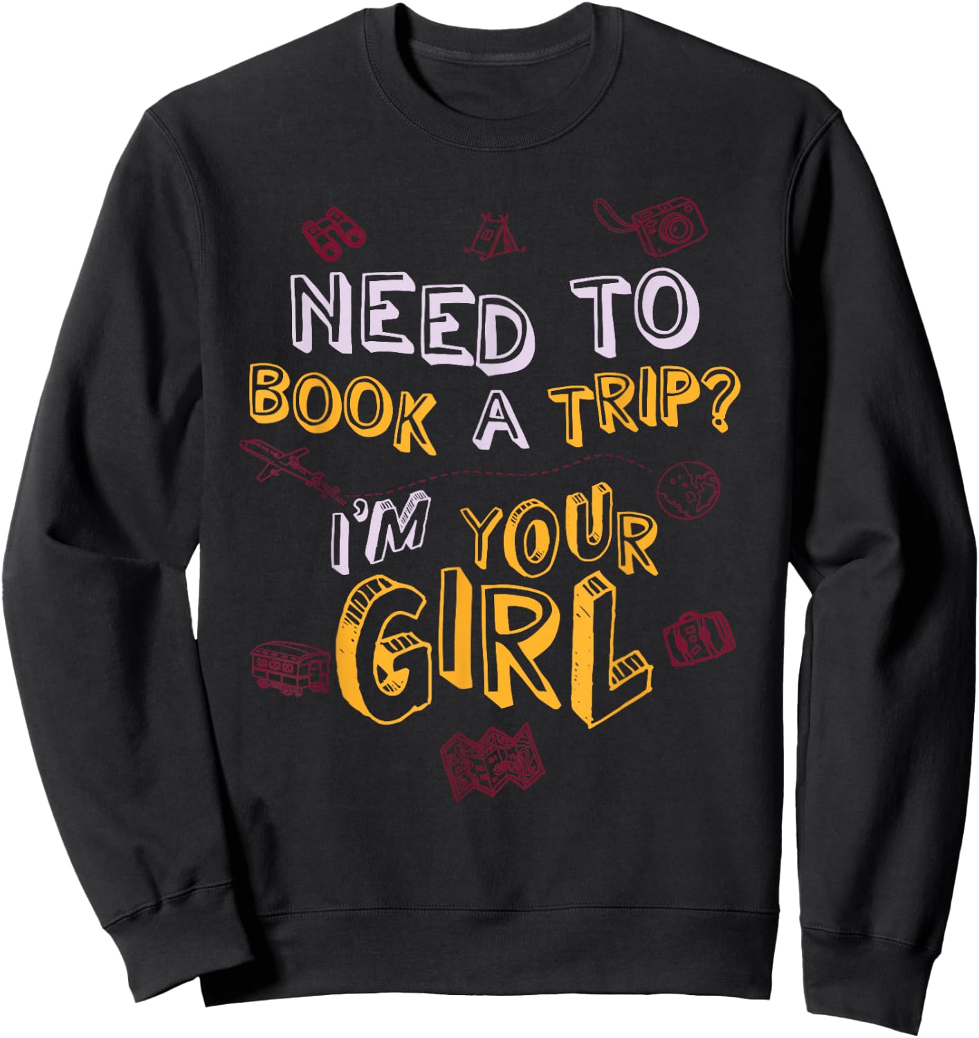 Travel Agent Shirt Gift Need to Book a Trip Sweatshirt - Sweatshirt | Black
