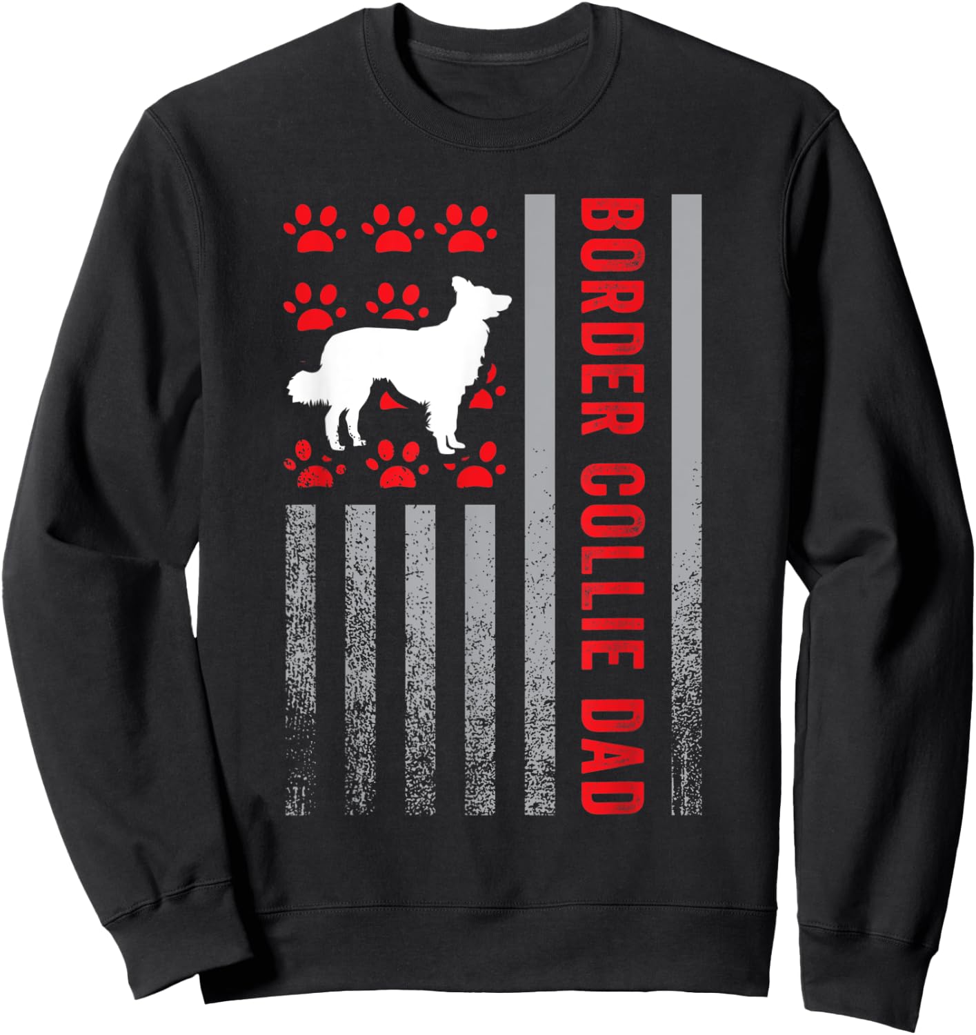 American Flag Border Collie Dad Gift Dog Paw Print Patriotic Women Men Sweatshirt - Sweatshirt | Black