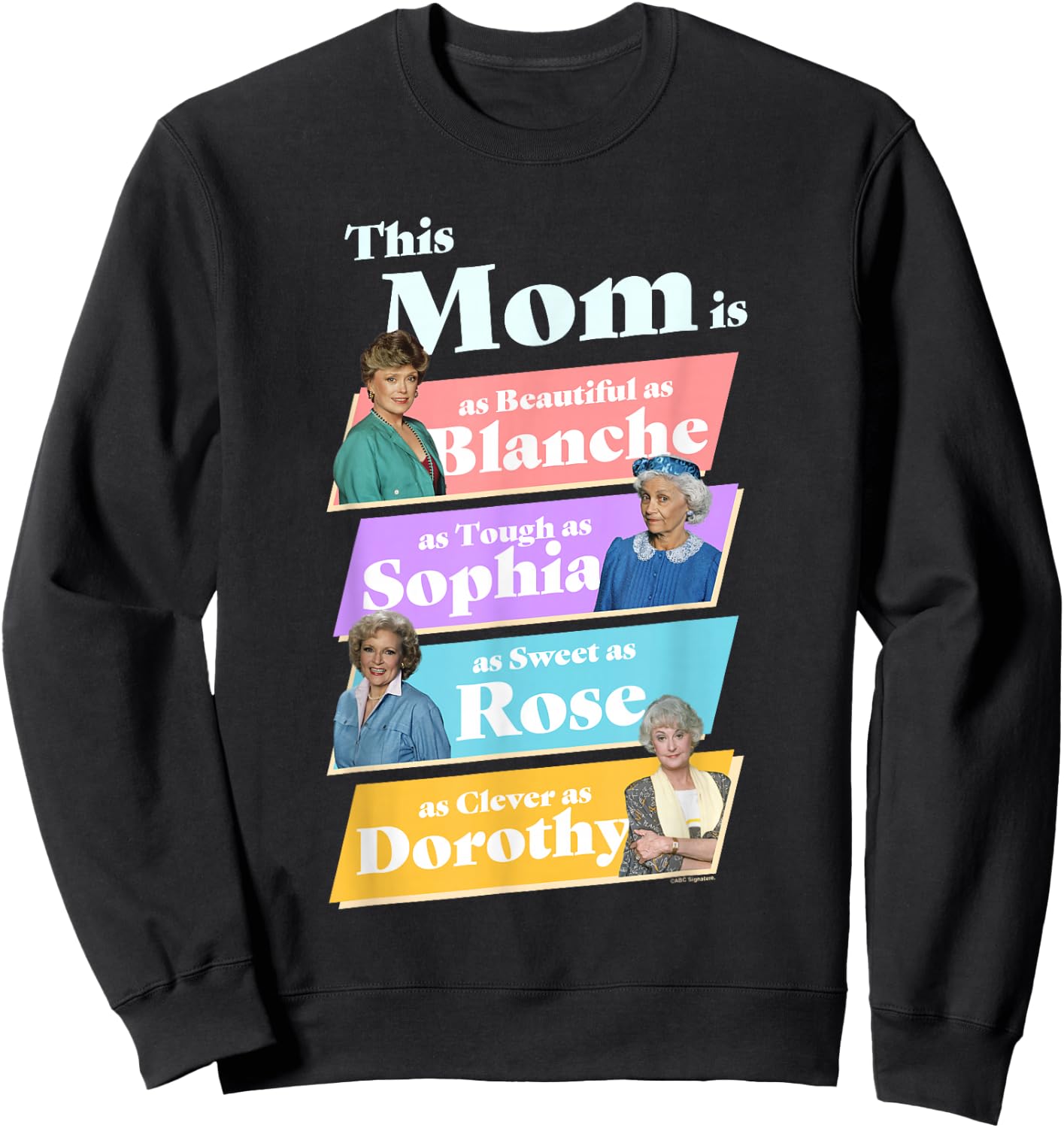 The Golden Girls Mother's Day This Mom is Beautiful Sweatshirt - Sweatshirt | Black