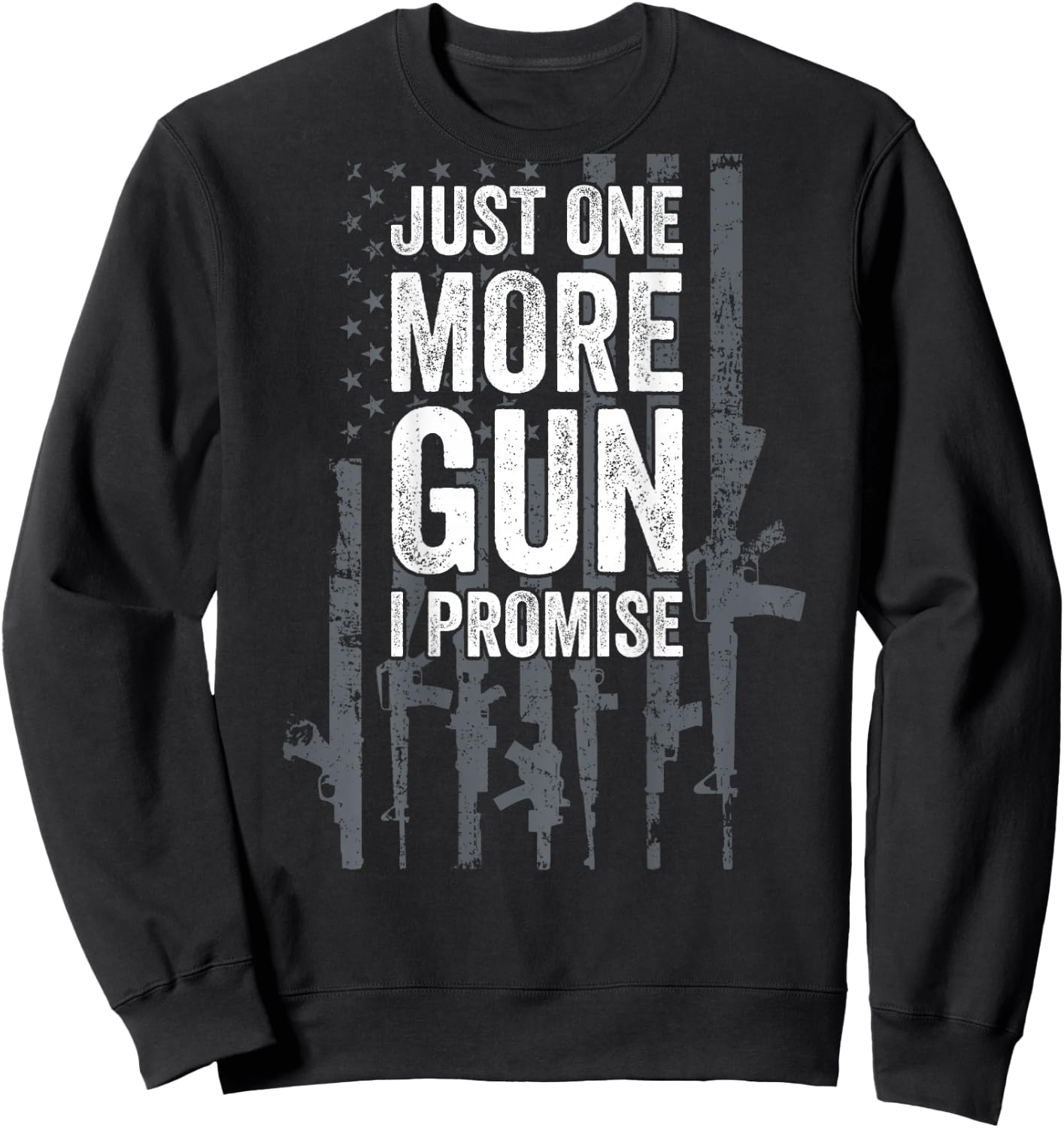 Just One More Gun I Promise Funny Guns Lover Gift - ON Back Small Sweatshirt - Sweatshirt | Black