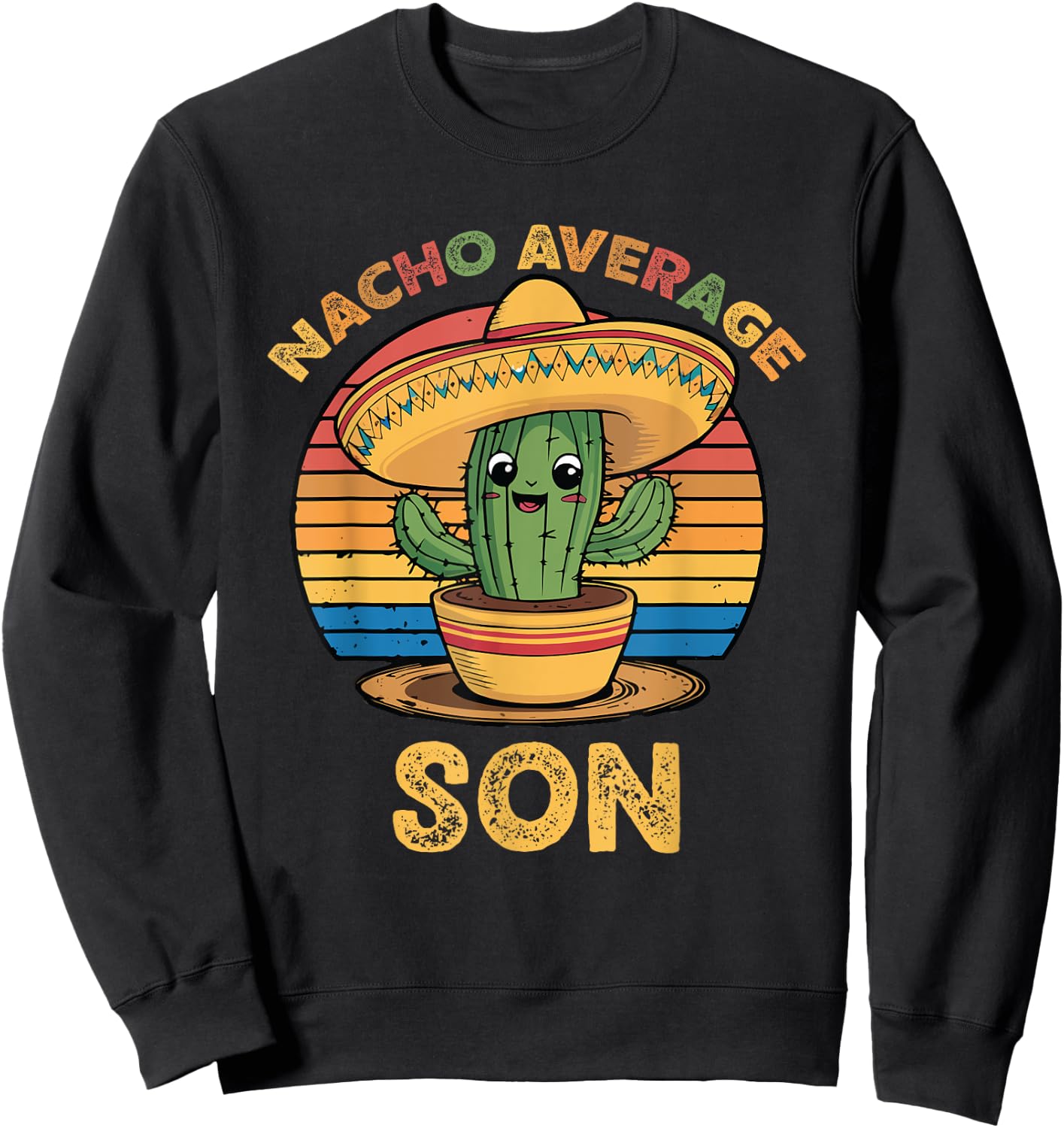 Nacho Average Son Matching Mexican Cinco De Mayo Funny Sweatshirt - Sweatshirt | Black