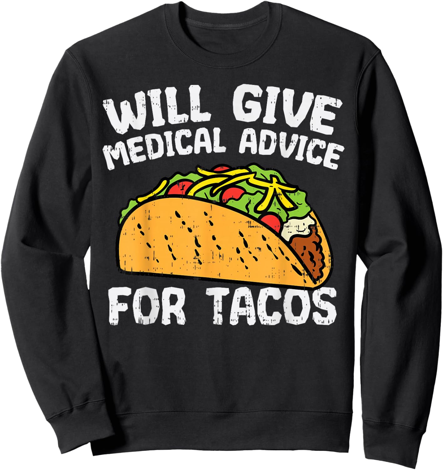 Medical Advice For Tacos Mexican Cinco De Mayo Doctor Nurse Sweatshirt - Sweatshirt | Black