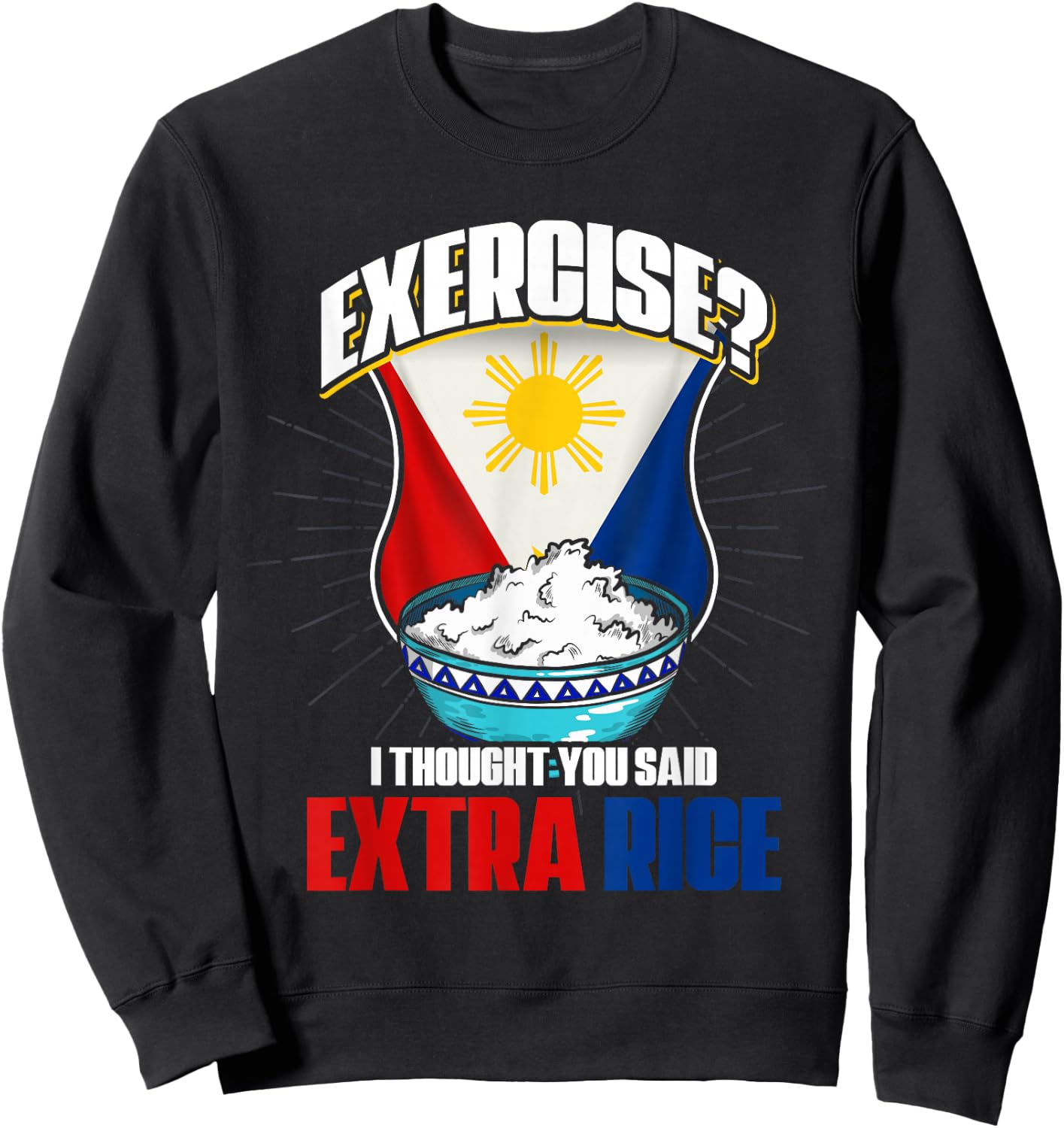 Funny Filipino Joke Filipina Philippines Sweatshirt - Sweatshirt | Black