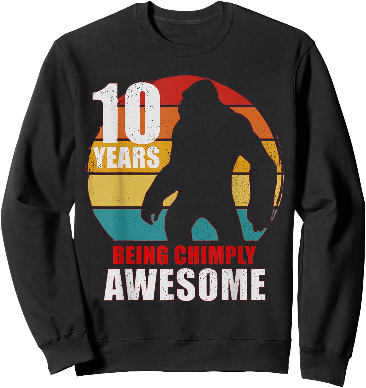 10 Years Old Being Chimply Awesome 10th Birthday Monkey Sweatshirt - Sweatshirt | Black