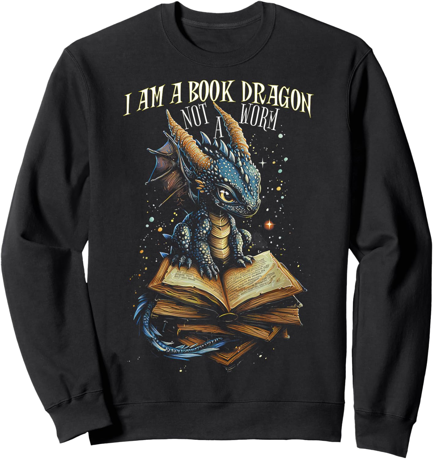 Bookish Quote "I Am a Book Dragon Not a Worm" Reading Book Sweatshirt - Sweatshirt | Black