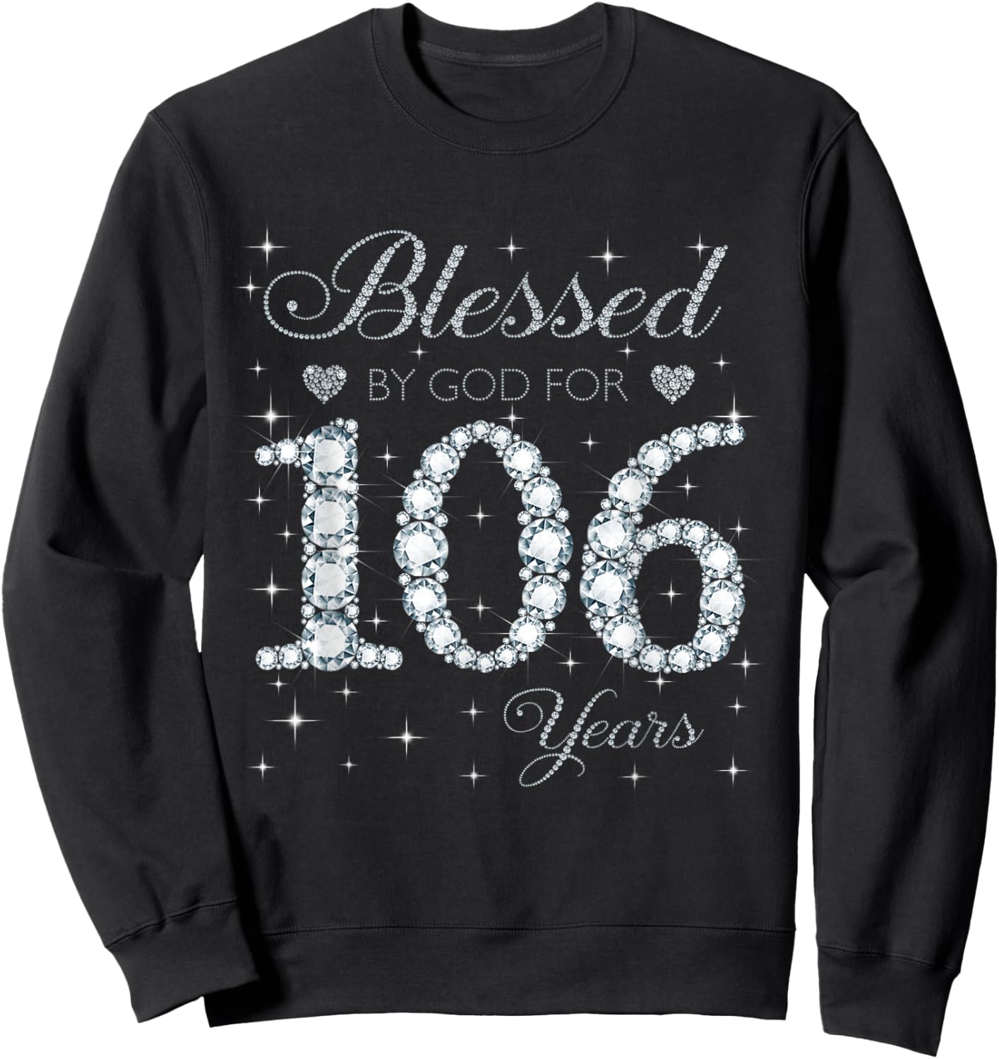 Blessed by God For 106 Years Old 106th Birthday Women Lady Sweatshirt - Sweatshirt | Black