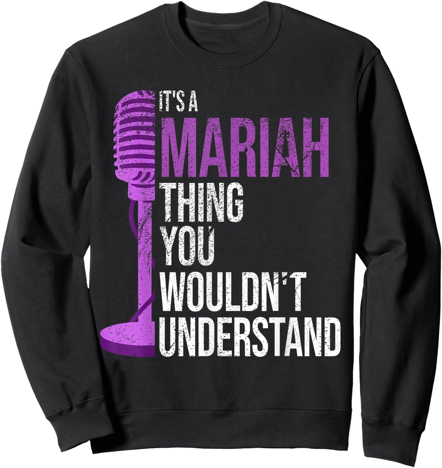 It's a Mariah Thing you wouldn't Understand - Funny Mariah Sweatshirt - Sweatshirt | Black