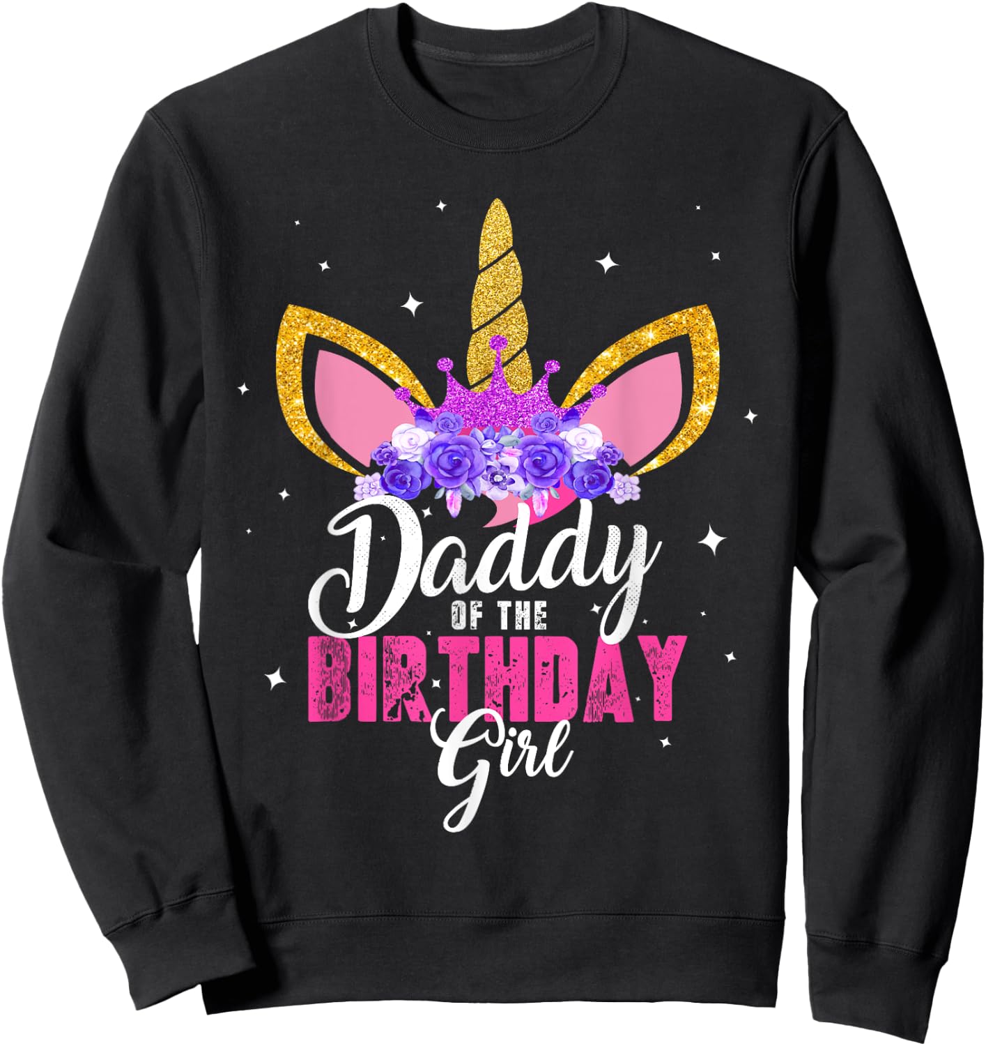 Daddy Of The Birthday Girl Unicorn Dad Birthday Princess Sweatshirt - Sweatshirt | Black