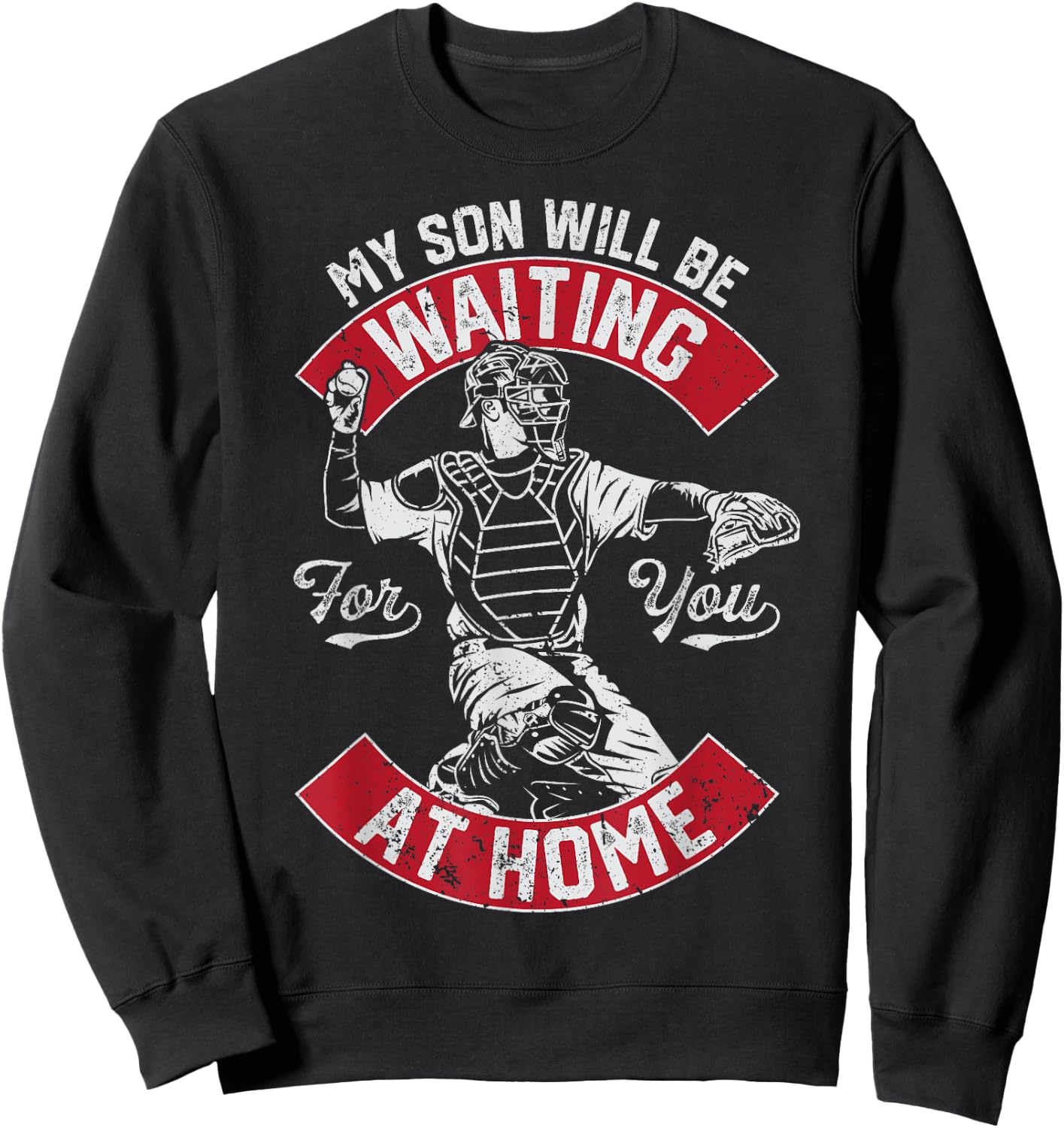 My Son Will Be Waiting For You At Home Baseball Catcher Wife Sweatshirt - Sweatshirt | Black