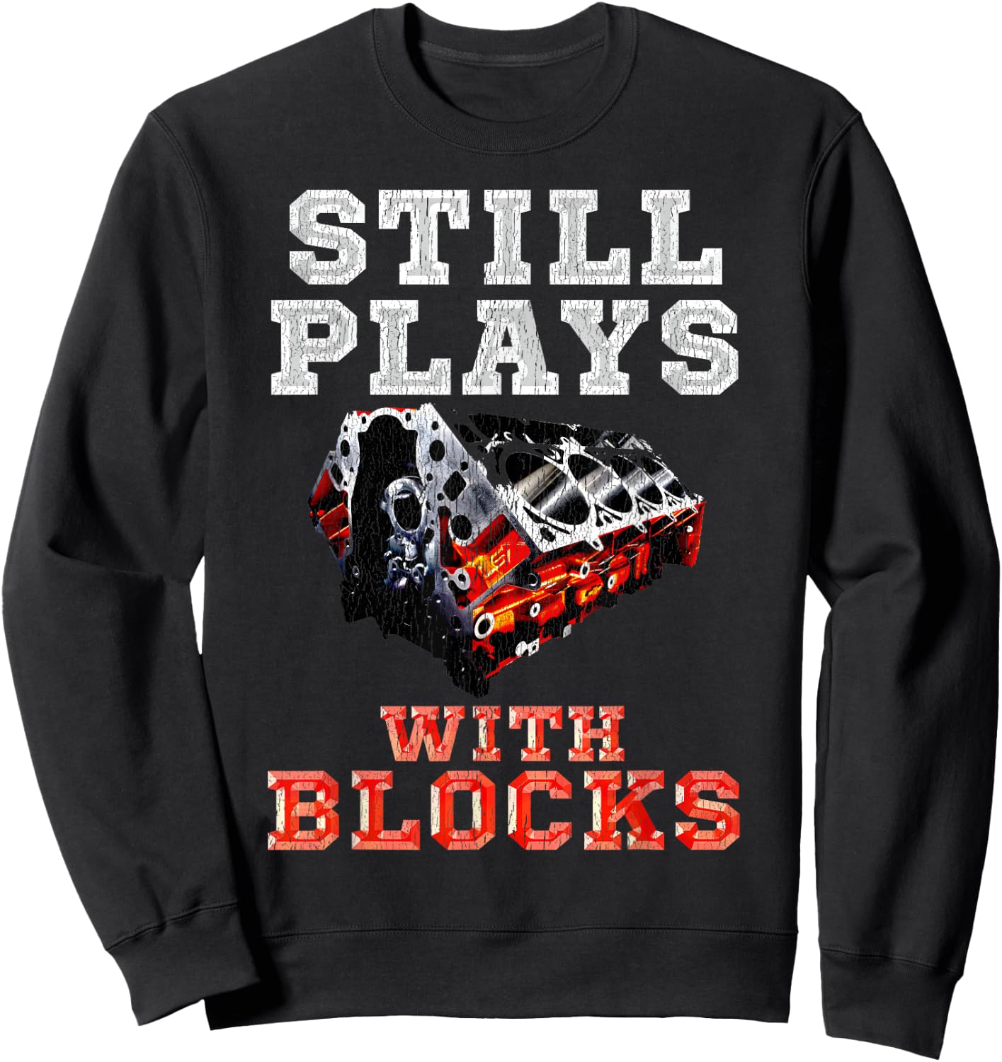 Still Plays with Blocks Drag Racing Engine Sweatshirt - Sweatshirt | Black