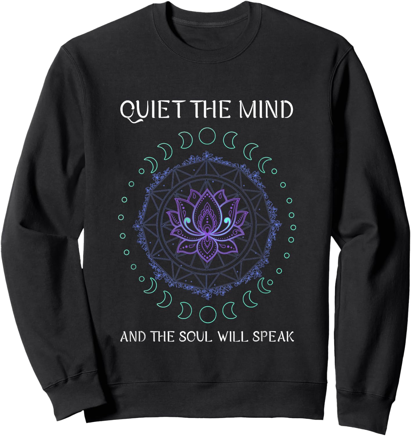 Quiet The Mind And The Soul Will Speak Namaste Spiritual Sweatshirt - Sweatshirt | Black