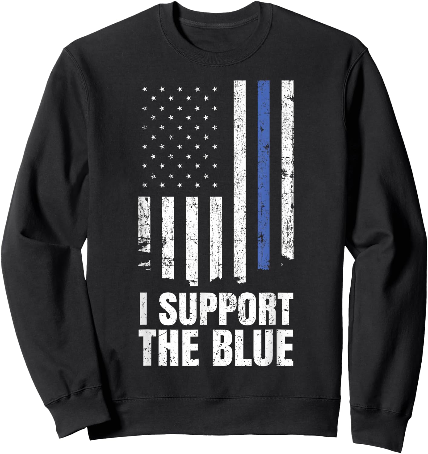 I Support the Blue Police Officer Thin Blue Line Flag Sweatshirt - Sweatshirt | Black