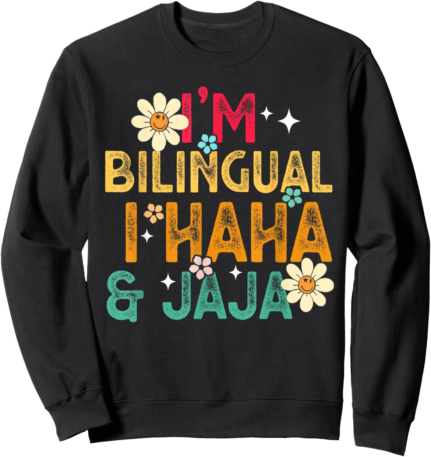 I’m Bilingual I Haha and Jaja Spanish Teacher Bilingual Women Girls Kids Sweatshirt - Sweatshirt | Black