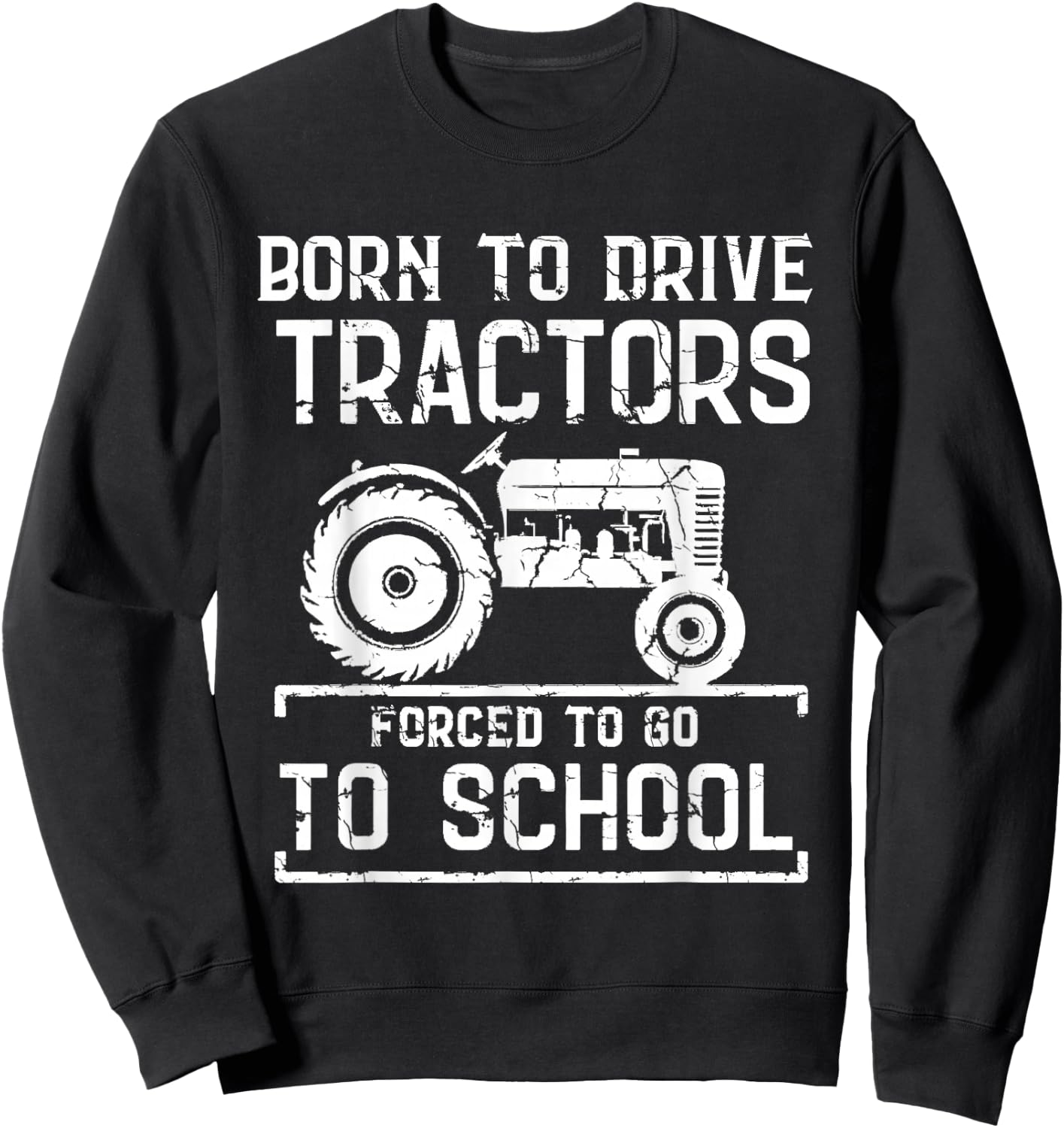 Born To Drive Tractors Forced To Go To School Farmer Kids Sweatshirt - Sweatshirt | Black
