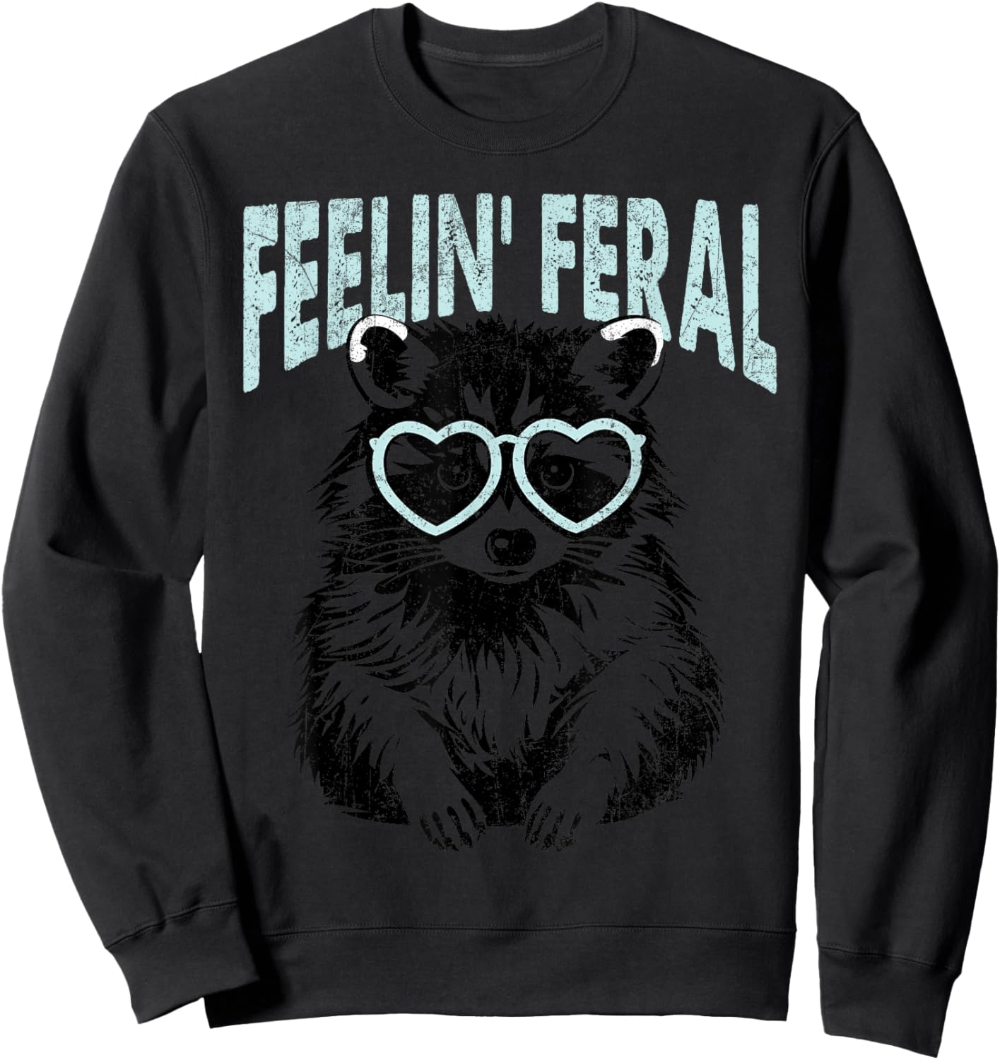 Cute But Feral Feeling Feral Raccon Sweatshirt - Sweatshirt | Black