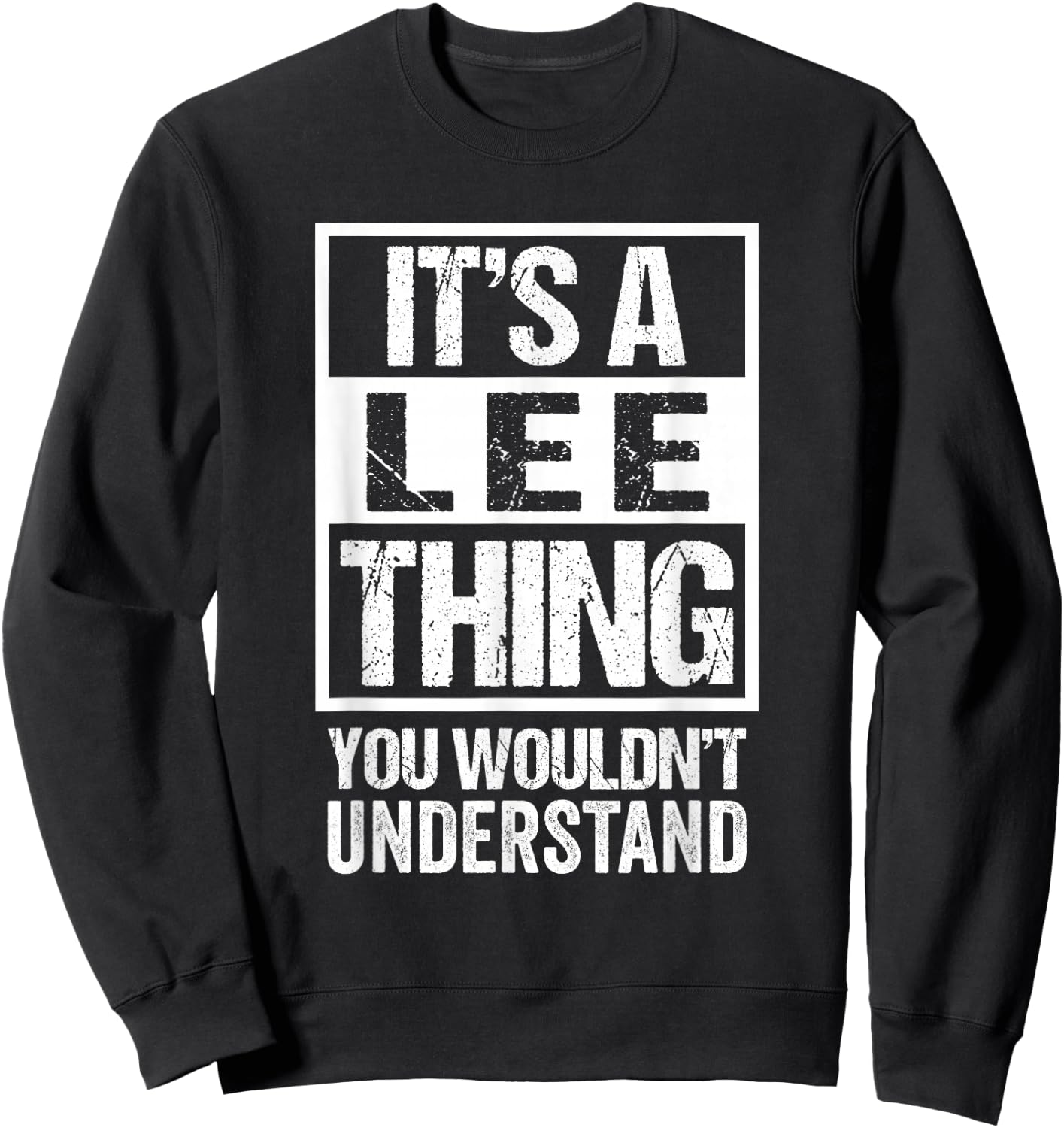 It's A Lee Thing You Wouldn't Understand - Family Name Sweatshirt - Sweatshirt | Black