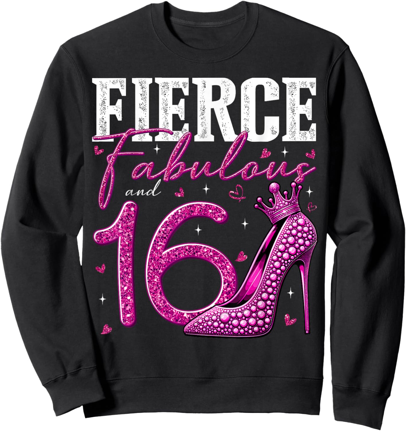 16th Birthday Fierce Fabulous and 16 Year Old Gifts Heels Sweatshirt - Sweatshirt | Black