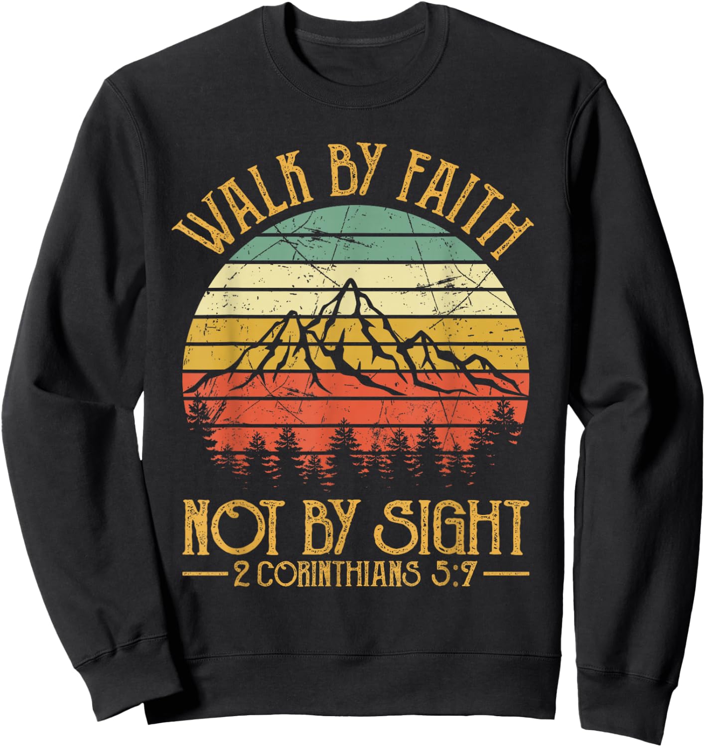 Walk By Faith Not By Sight Bible Verse Gift Christian Sweatshirt - Sweatshirt | Black