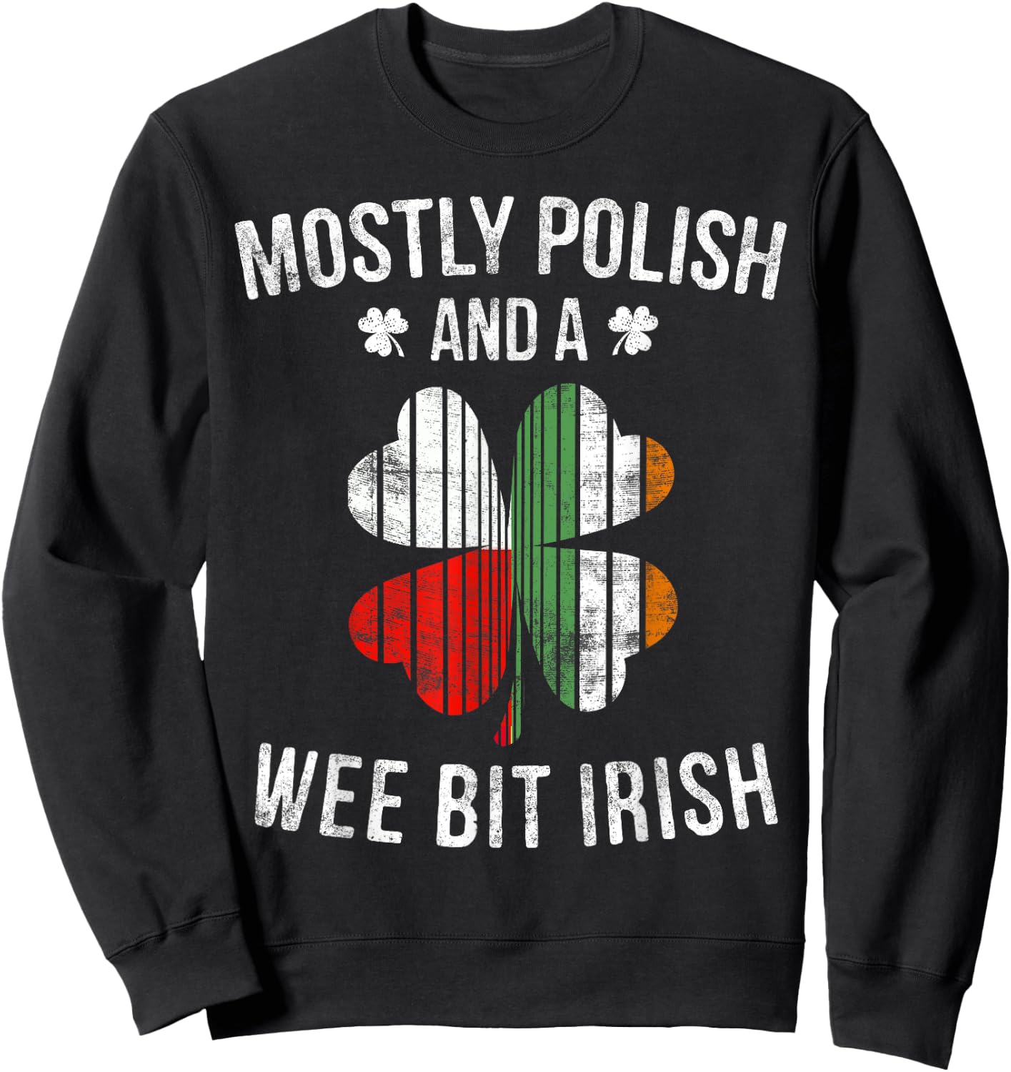 Polish Wee Bit Irish Poland St Patricks Day Gift Sweatshirt - Sweatshirt | Black