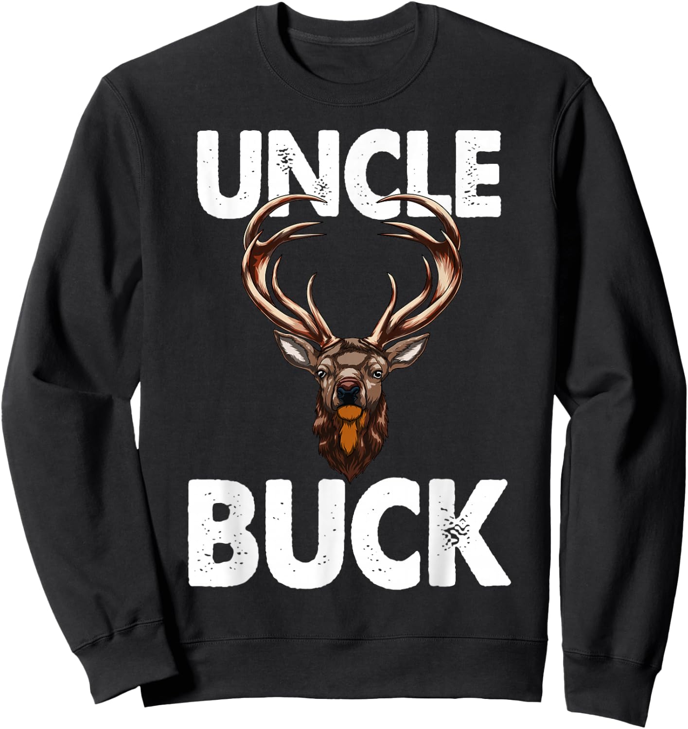 Best Uncle Buck Ever Funny Men Hunting Deer Buck Sweatshirt - Sweatshirt | Black