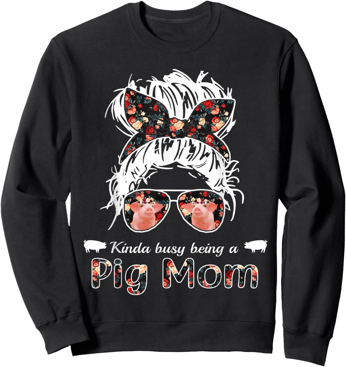 Kinda busy being a pig mom messy hair in bun bandana Sweatshirt - Sweatshirt | Black