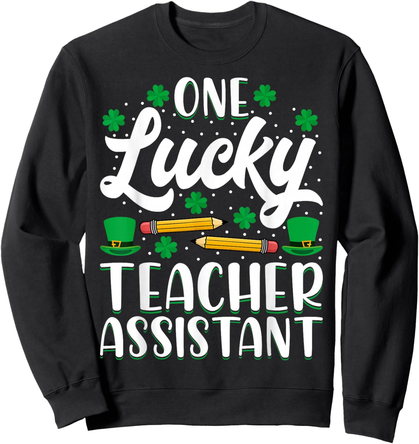 One Lucky Teacher Assistant - St Patricks Day Teaching Aide Sweatshirt - Sweatshirt | Black