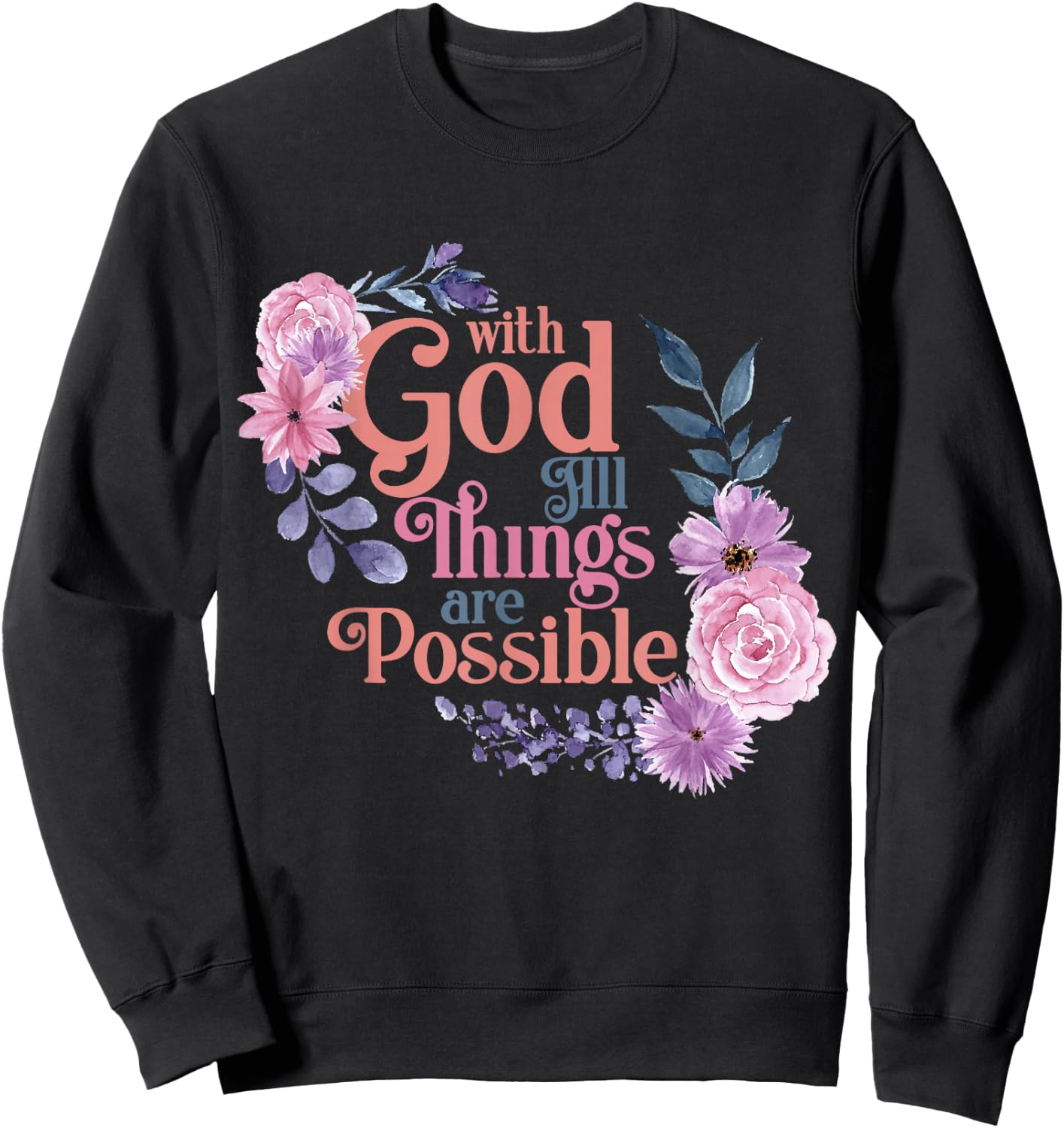 With God All Things Are Possible Prayer Bible Verse Sweatshirt - Sweatshirt | Black