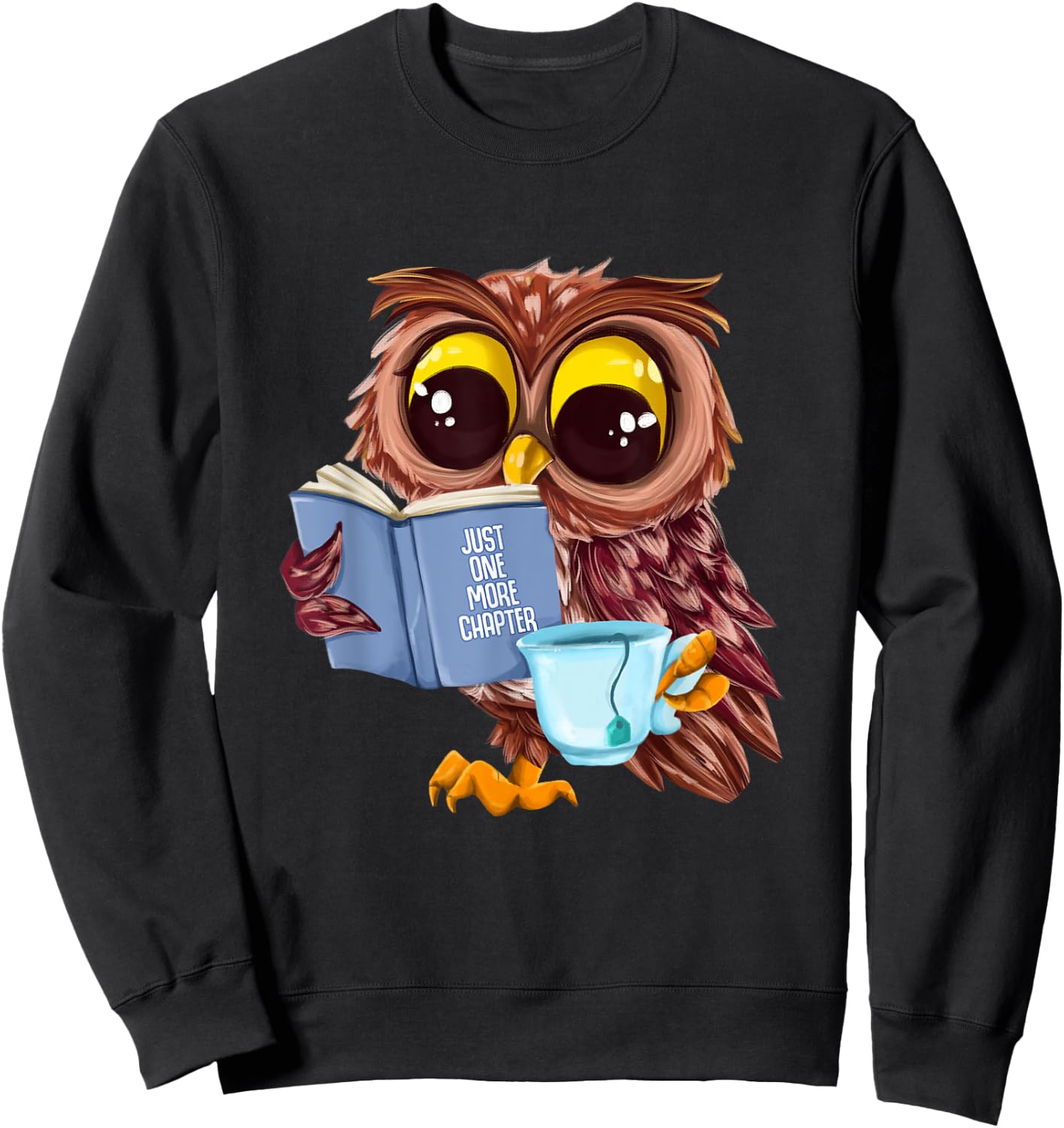 Just One More Chapter Cute Owl Reading Book With Tea Sweatshirt - Sweatshirt | Black