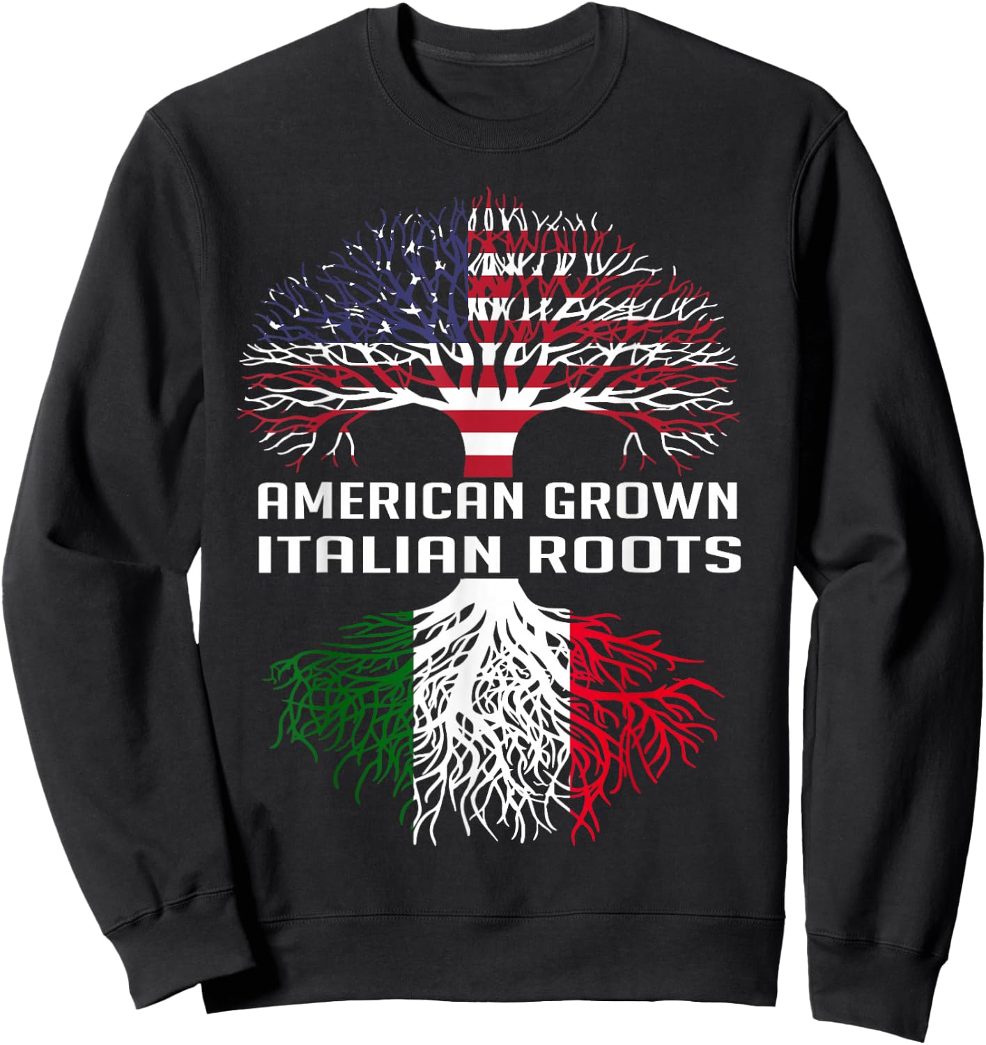 American Grown Italian Roots Italy Flag Proud Italian Roots Sweatshirt - Sweatshirt | Black